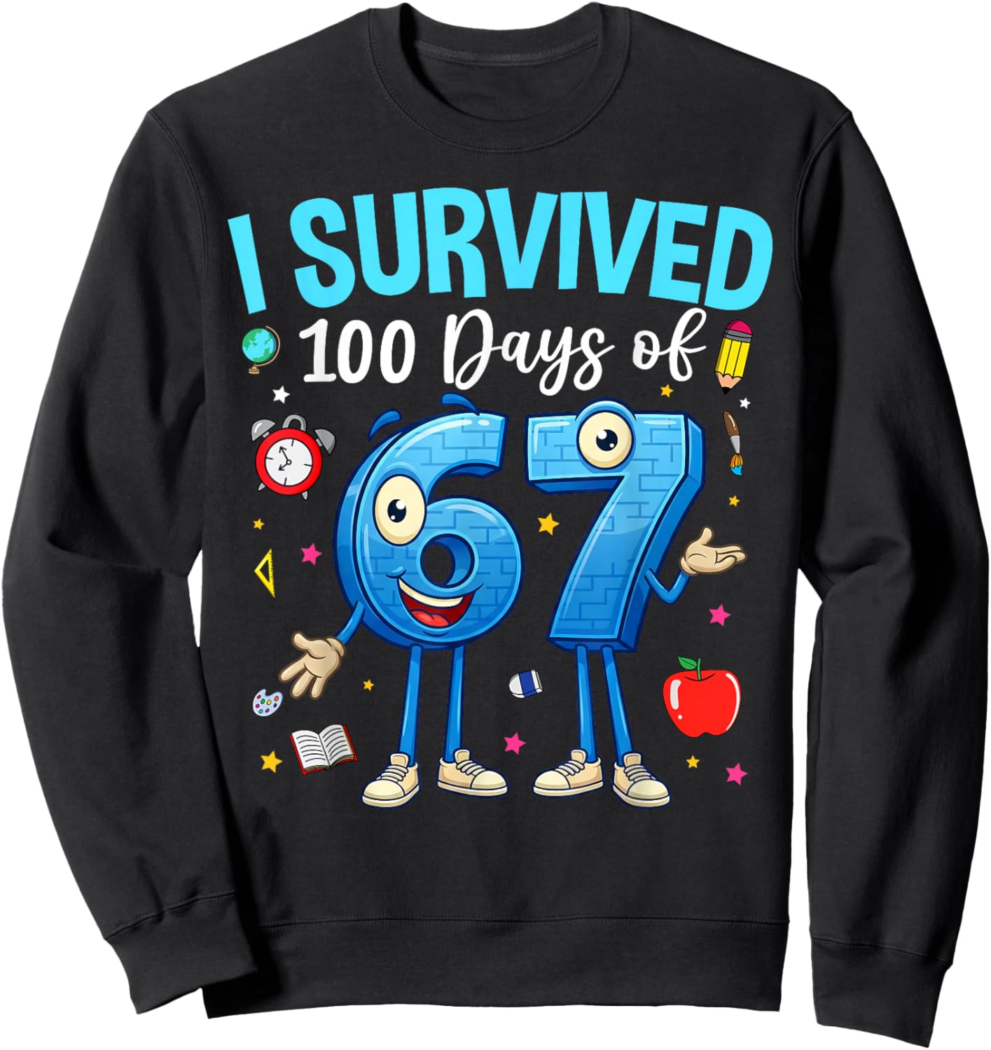 I Survived 100 Days of 67 Kids Teacher 100th Day of School Sweatshirt - Sweatshirt | Black