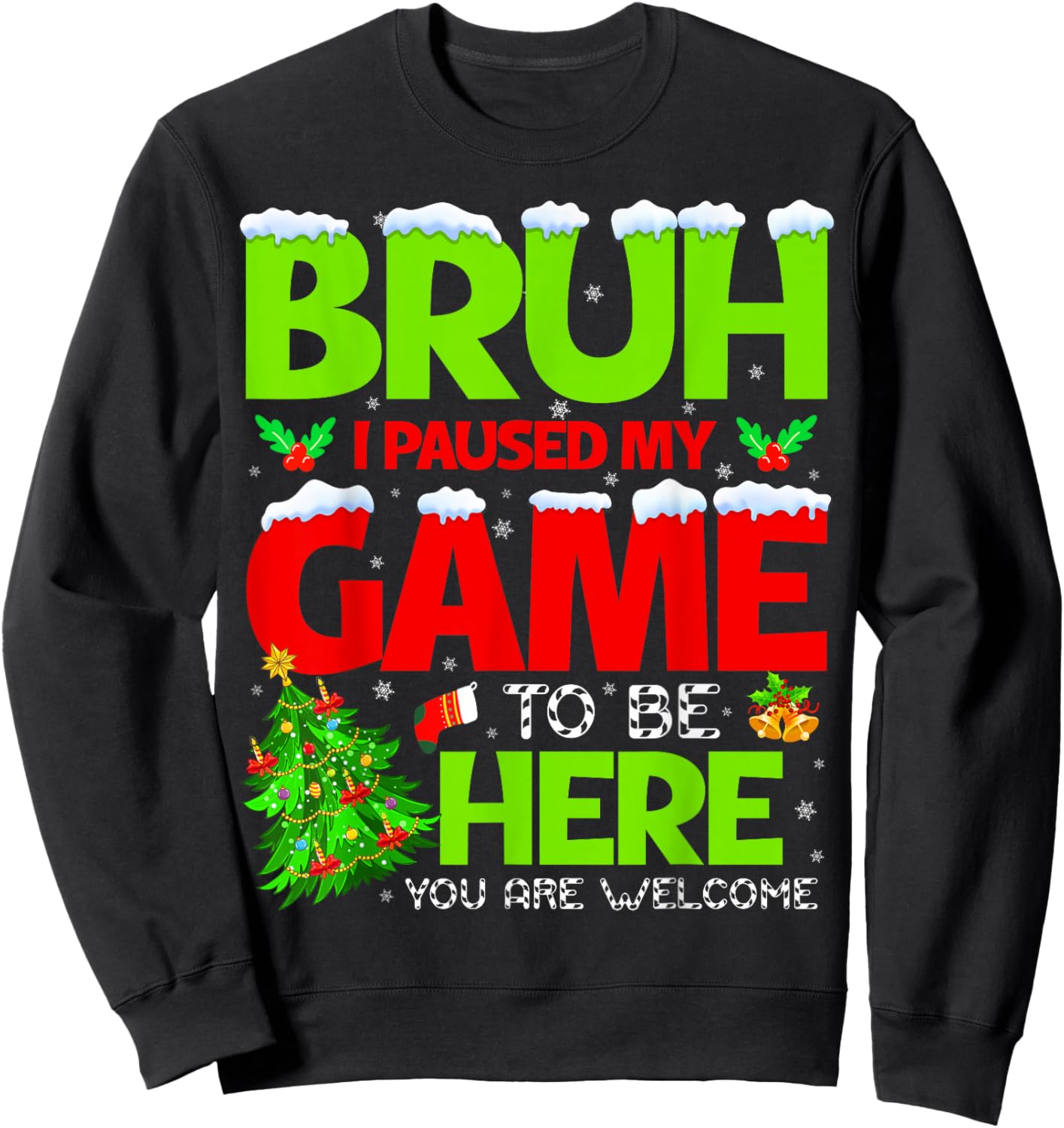 Funny Bruh I Pause My Game to Be Here Christmas Family Boy M Sweatshirt - Sweatshirt | Black
