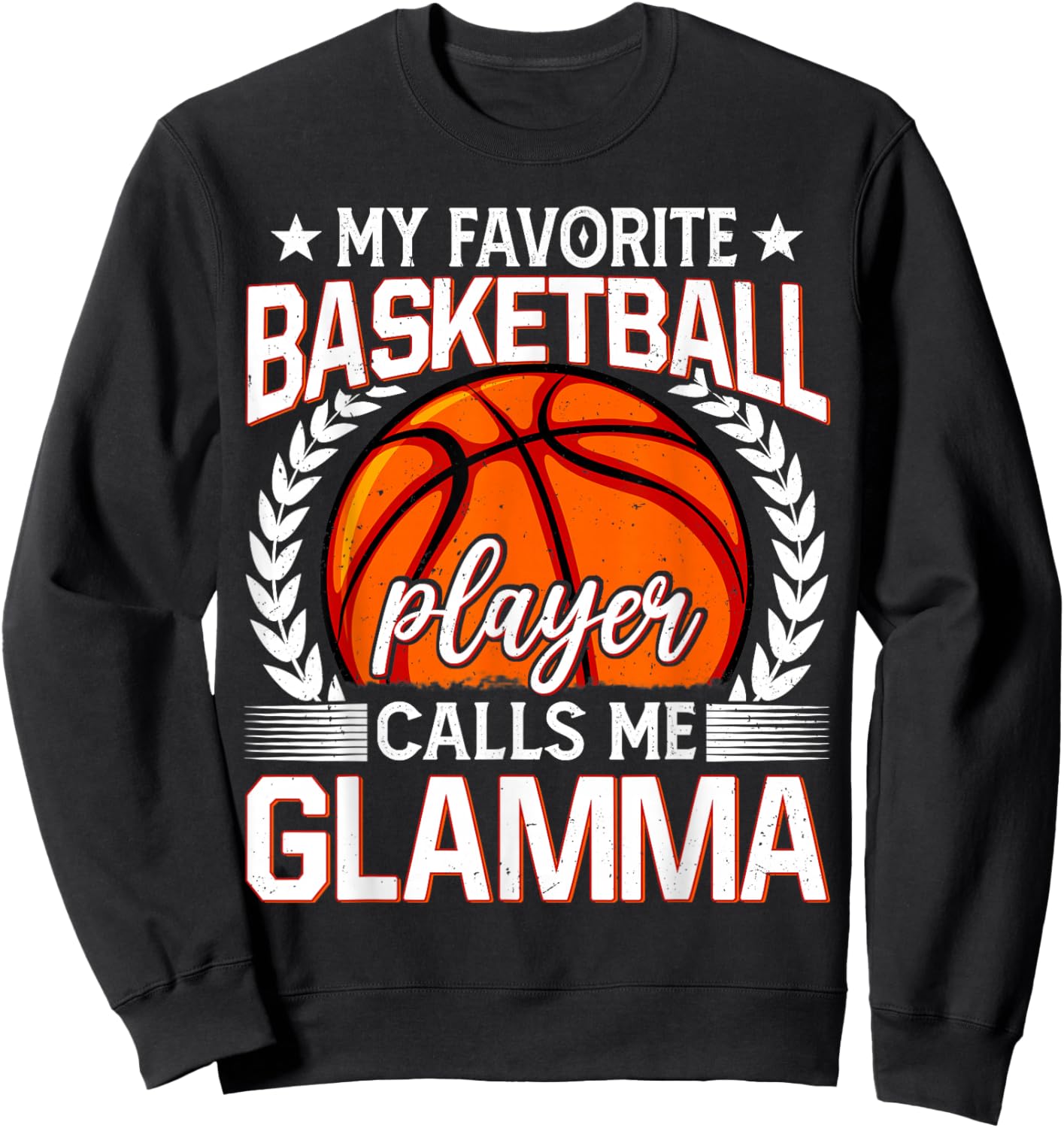 My Favorite Basketball Player Calls Me Glamma Sweatshirt - Sweatshirt | Black