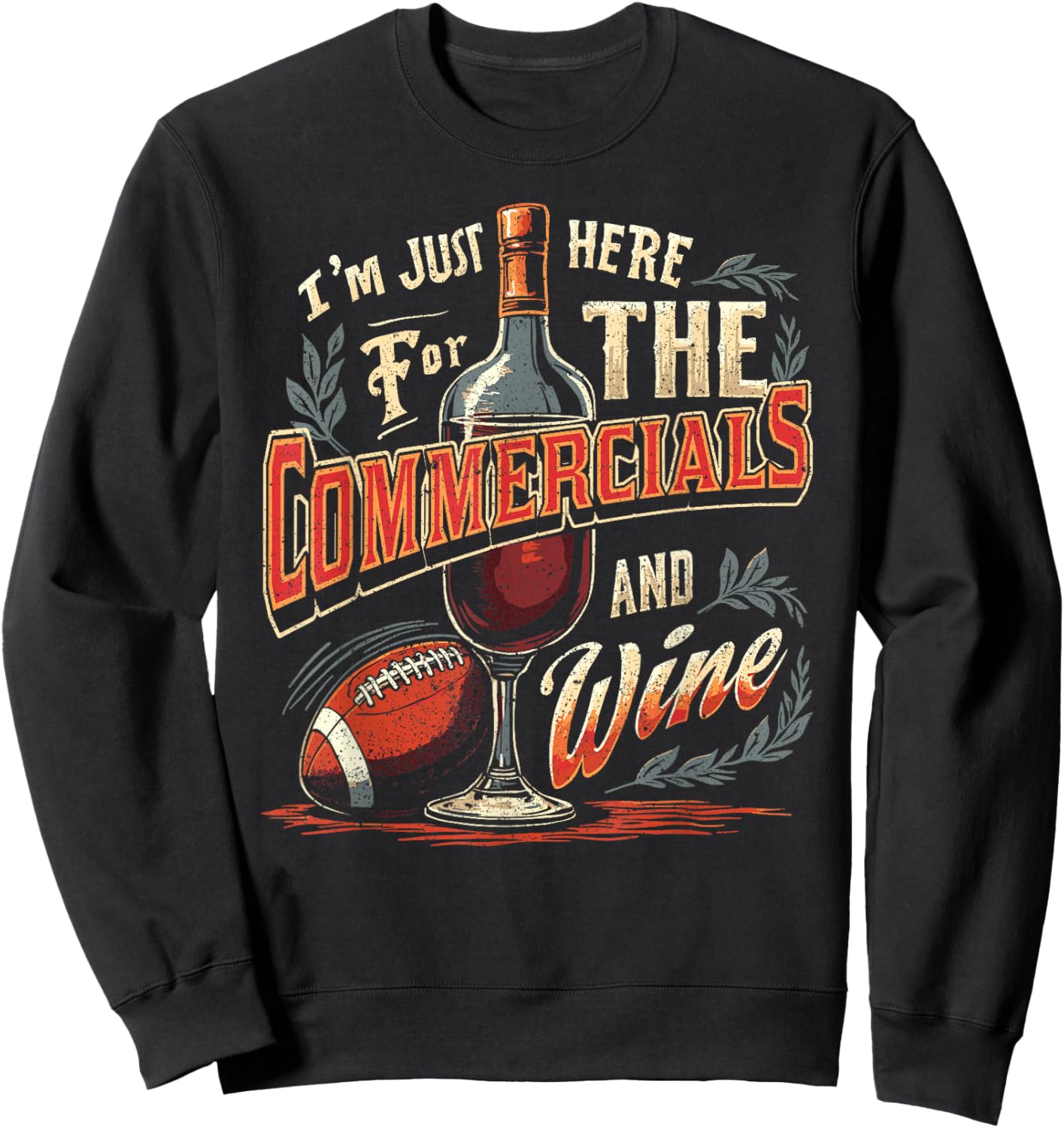 I'm Just Here for The Commercials and Wine Football TV Ads Sweatshirt - Sweatshirt | Black
