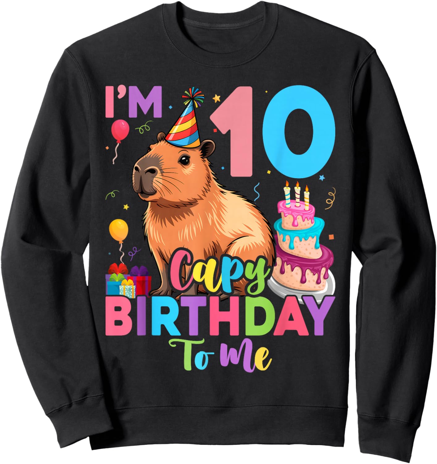 I'm 10 Year Old Capy Happy Birthday to Me 10th Bday Capybara Sweatshirt - Sweatshirt | Black