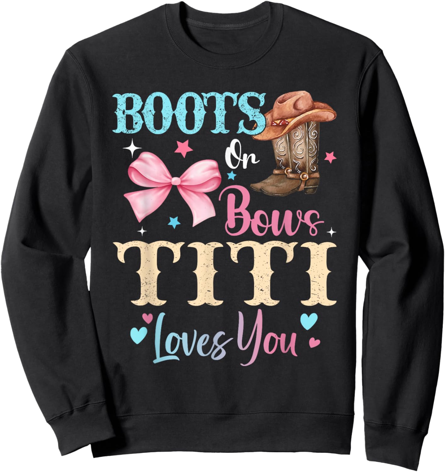 Boots or Bows Titi Loves You Gender Reveal Family Sweatshirt - Sweatshirt | Black
