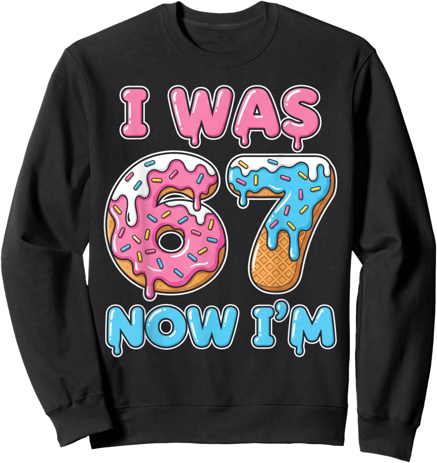 7 Year Old Birthday 67 Meme Kids I was 6 Now I'm 7 Sweatshirt - Sweatshirt | Black