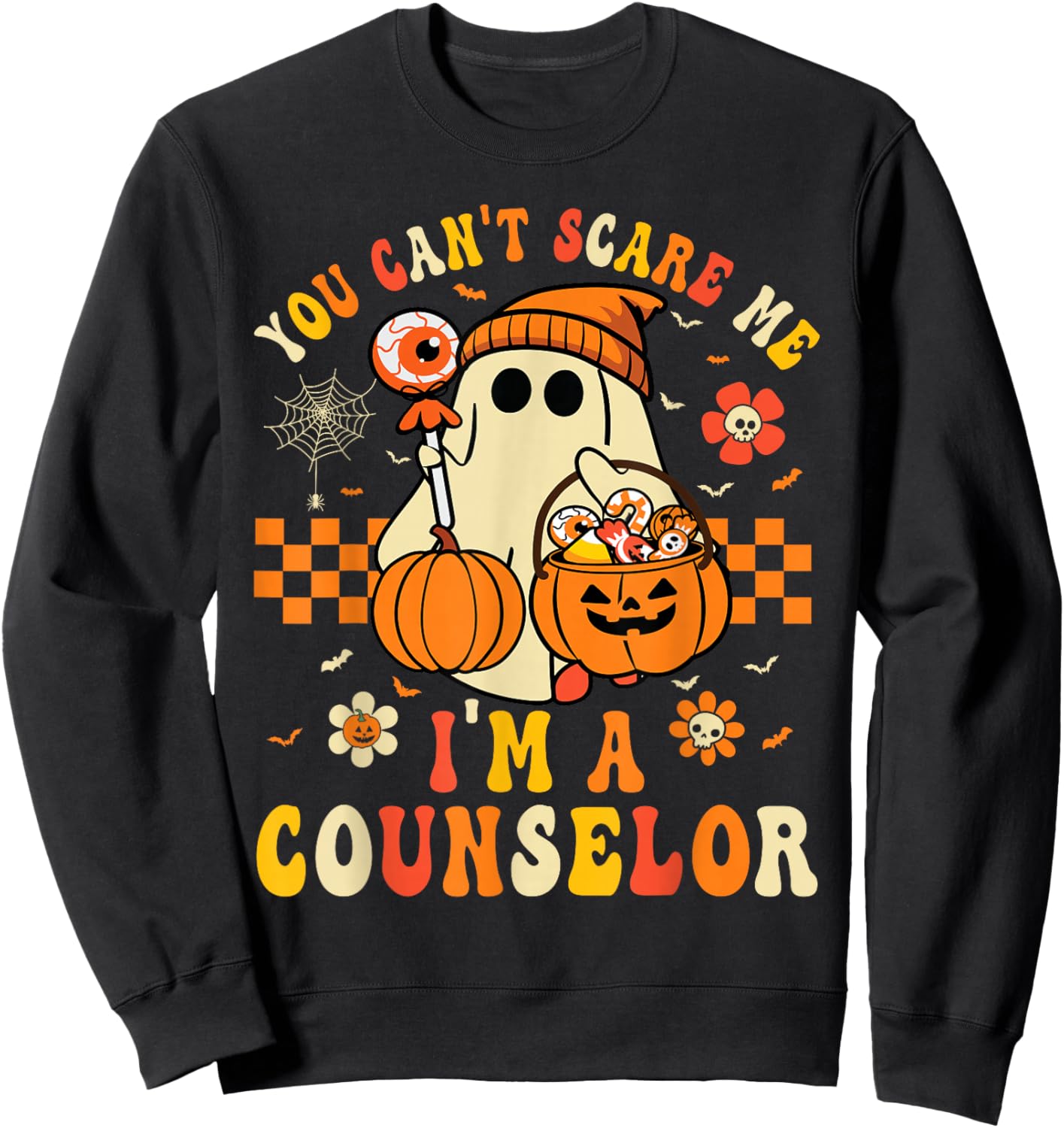 You Can't Scare Me I'm A Counselor Halloween Funny Men Women Sweatshirt - Sweatshirt | Black