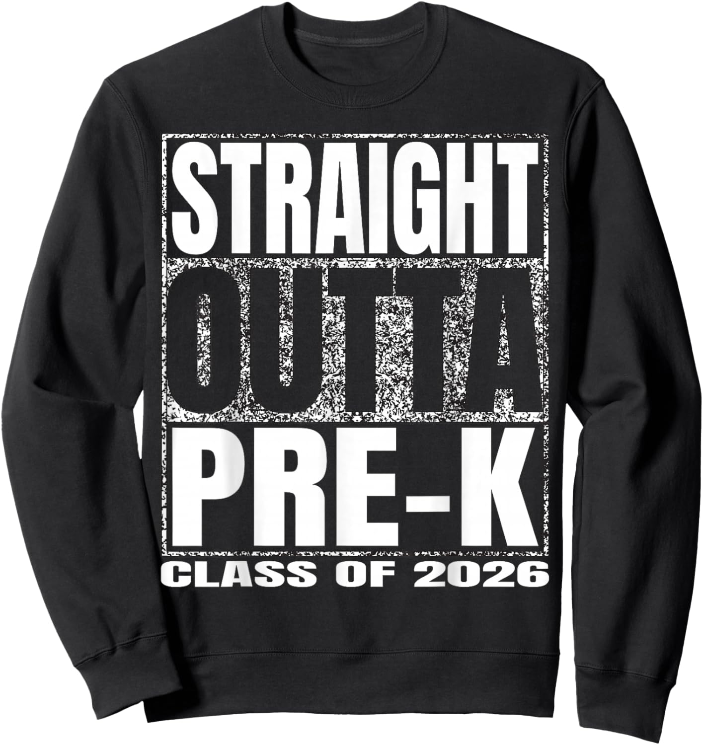 Straight Outta Pre-k School Class 2026 Graduate Year Pre k Sweatshirt - Sweatshirt | Black