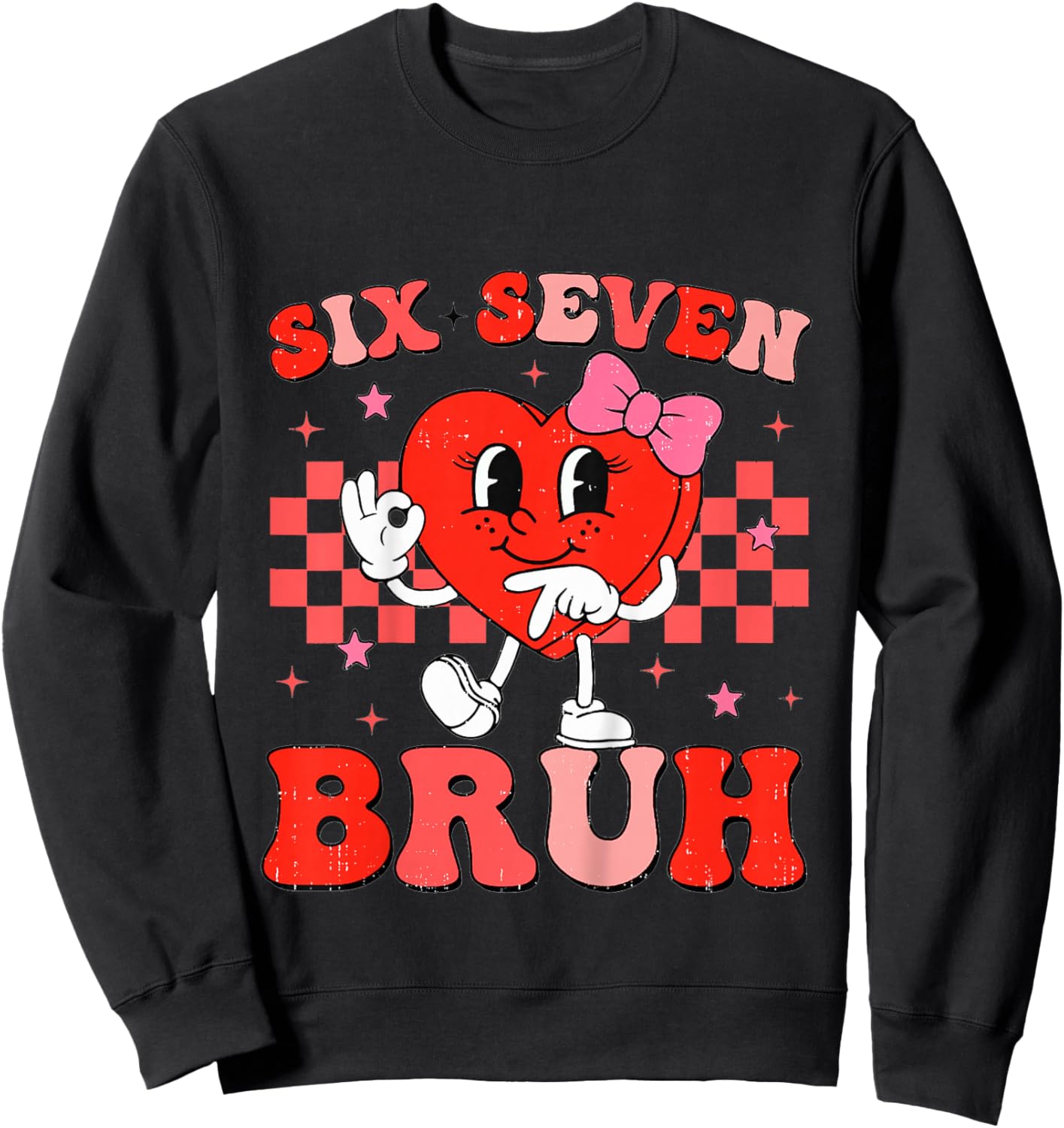 Six Seven Bruh 67 Meme Funny Valentines for Youth Girls Kids Sweatshirt - Sweatshirt | Black