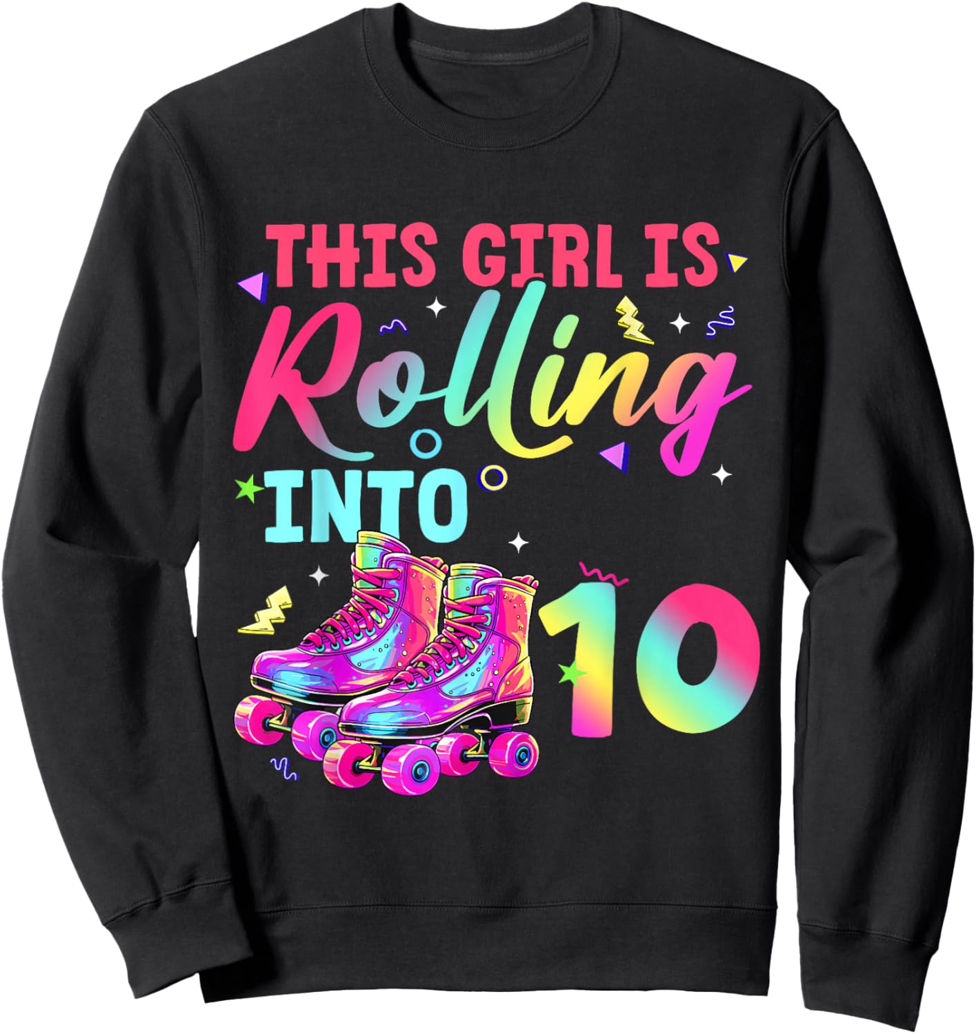 This Girl is Rolling Into 10 Colorful Roller Birthday Design Sweatshirt - Sweatshirt | Black