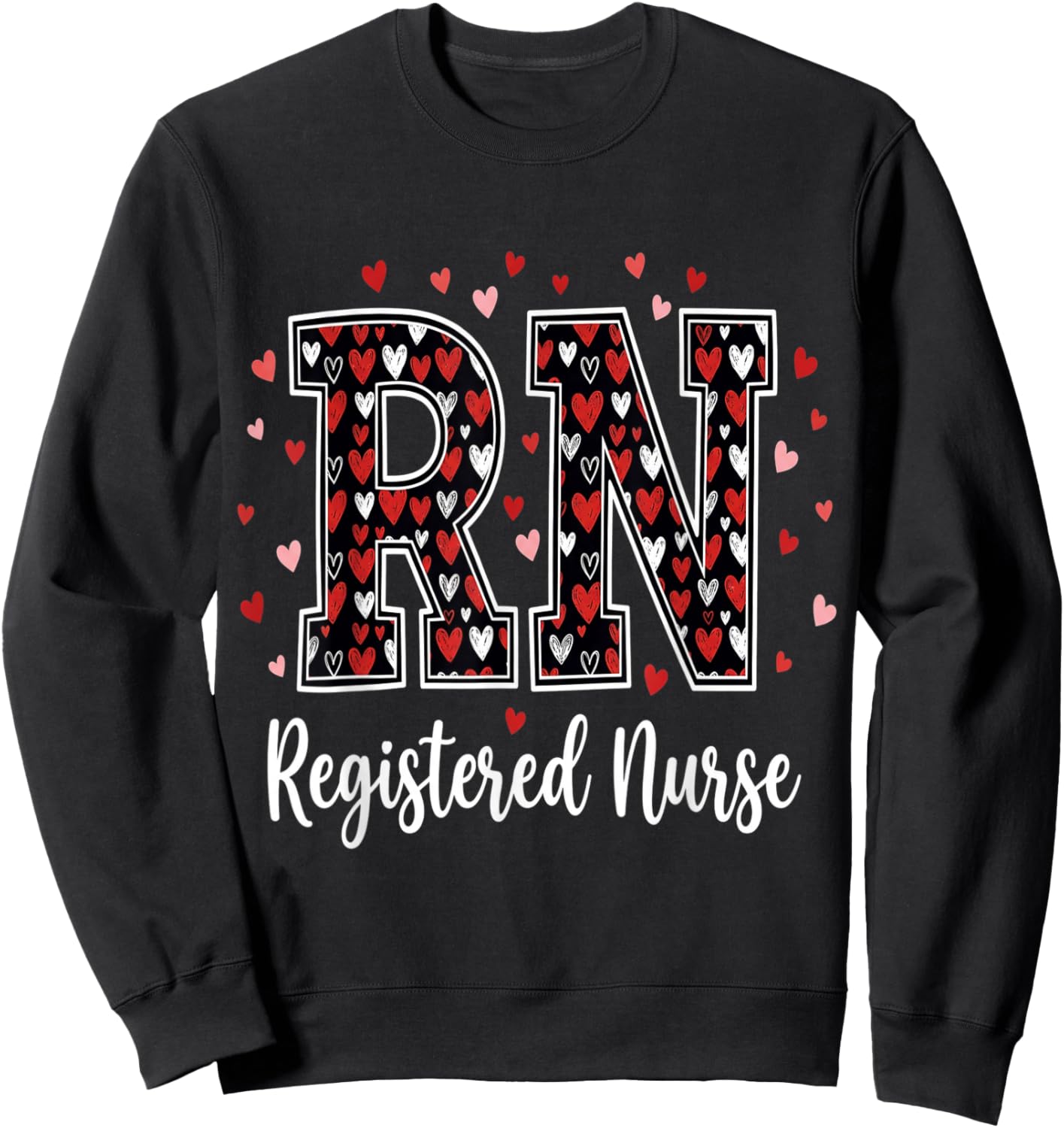 Healthcare Heart Registered Nurse RN Valentines Nurses Sweatshirt - Sweatshirt | Black