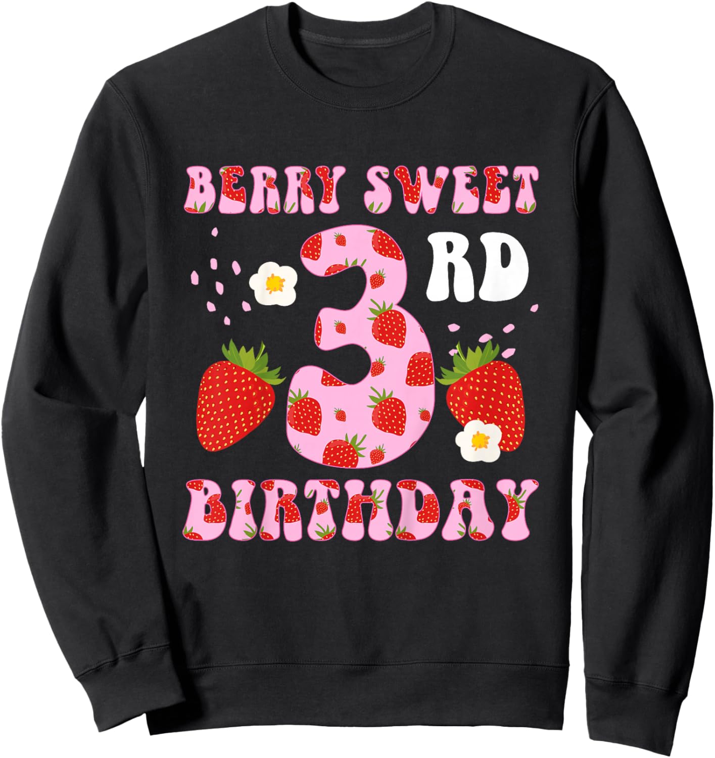 3rd Strawberry Birthday Party Three Year Old Strawberries Sweatshirt - Sweatshirt | Black