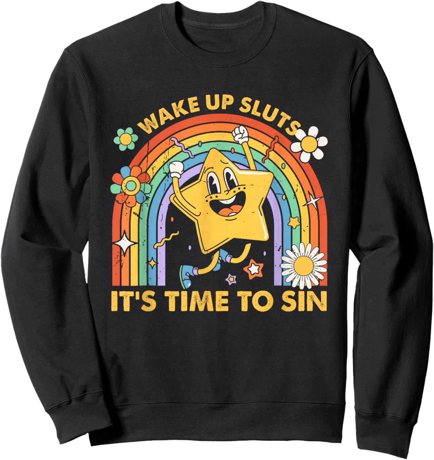 Wake Up Sluts It's Time to Sin, Funny Meme Sweatshirt - Sweatshirt | Black