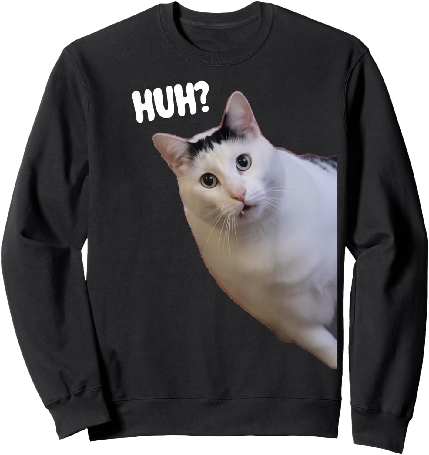 Funny Huh Cat Meme Funny Memes Internet Memes Cat Lover Joke Sweatshirt - Sweatshirt | Black
