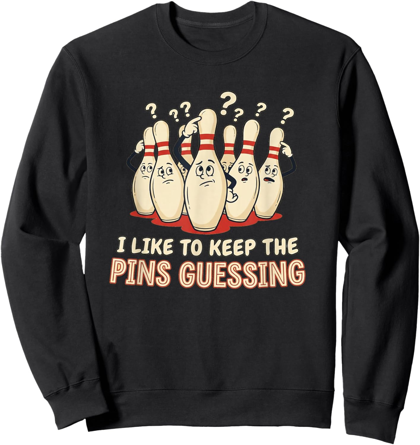 I Like to Keep The Pins Guessing Team Funny Ten Pin Bowling Sweatshirt - Sweatshirt | Black