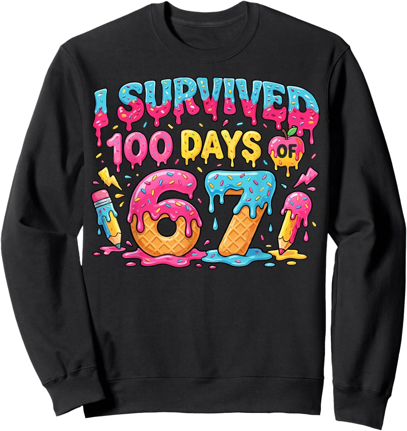 Funny Kids 6 7 100th Day Teacher I Survived 100 Days 67 Sweatshirt - Sweatshirt | Black