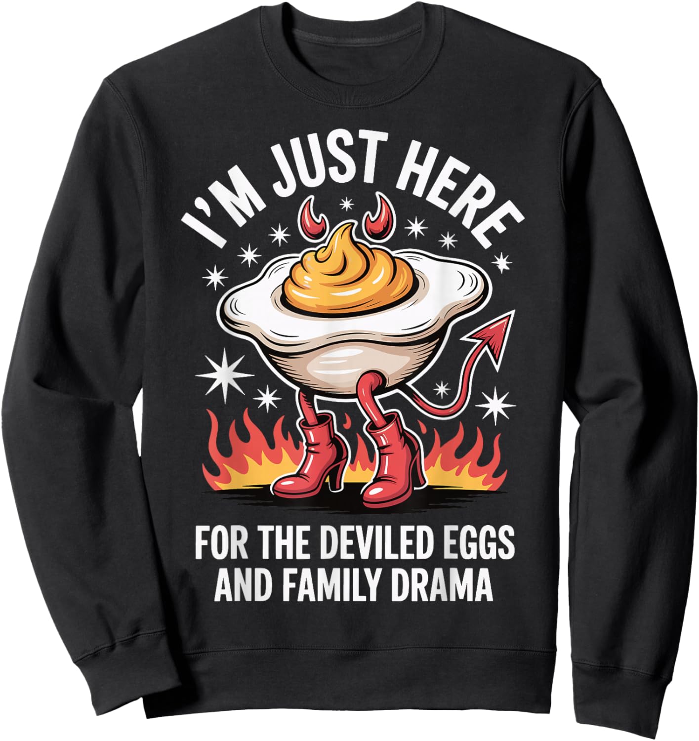 I'm Just Here for The Deviled Eggs and Family Drama Sweatshirt - Sweatshirt | Black