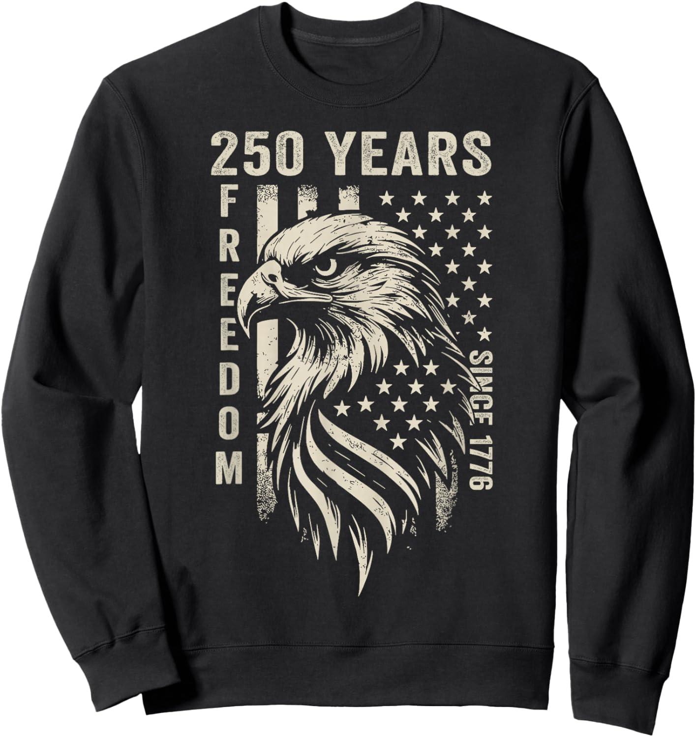 250 Years America Freedom Since 1776 4th of July US Flag Sweatshirt - Sweatshirt | Black