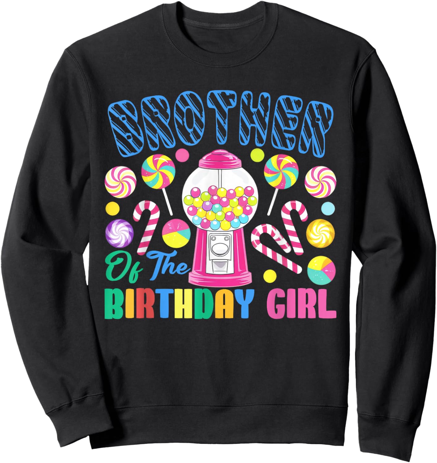 Brother of The Birthday Girl Candyland Matching Family Sweatshirt - Sweatshirt | Black