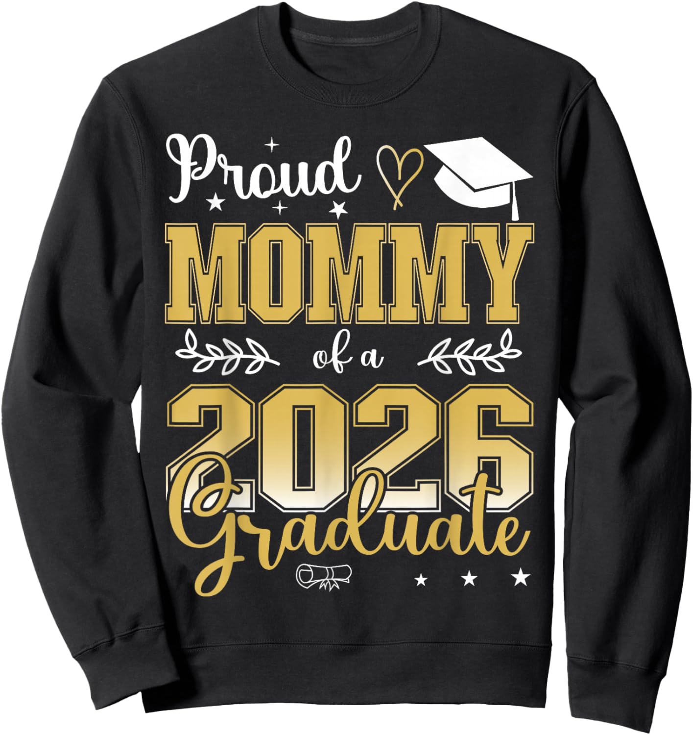 Proud Mommy of a Class of 2026 Graduate for Graduation Sweatshirt - Sweatshirt | Black