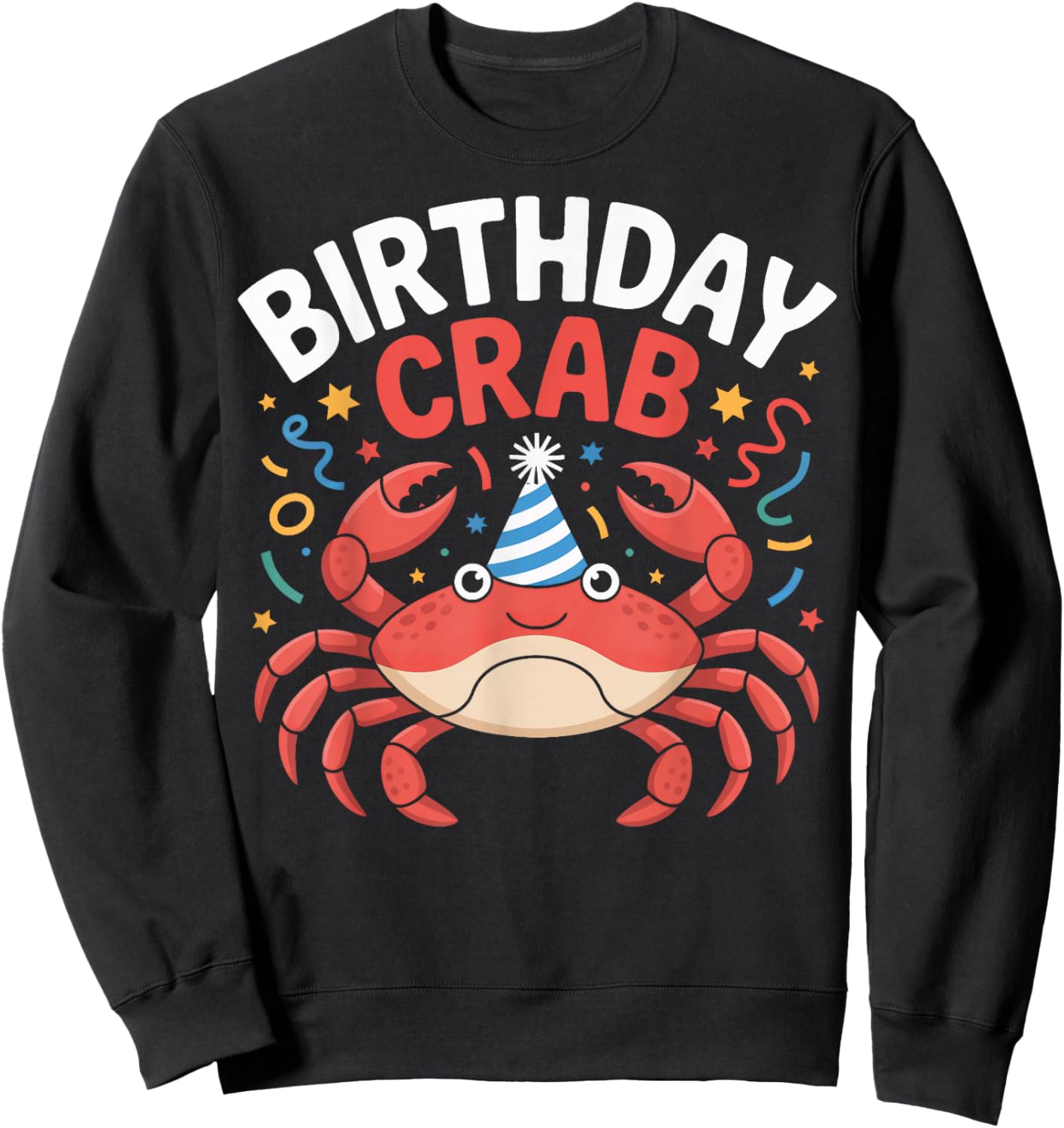 Birthday Crab Dancing Claws Party Sweatshirt - Sweatshirt | Black