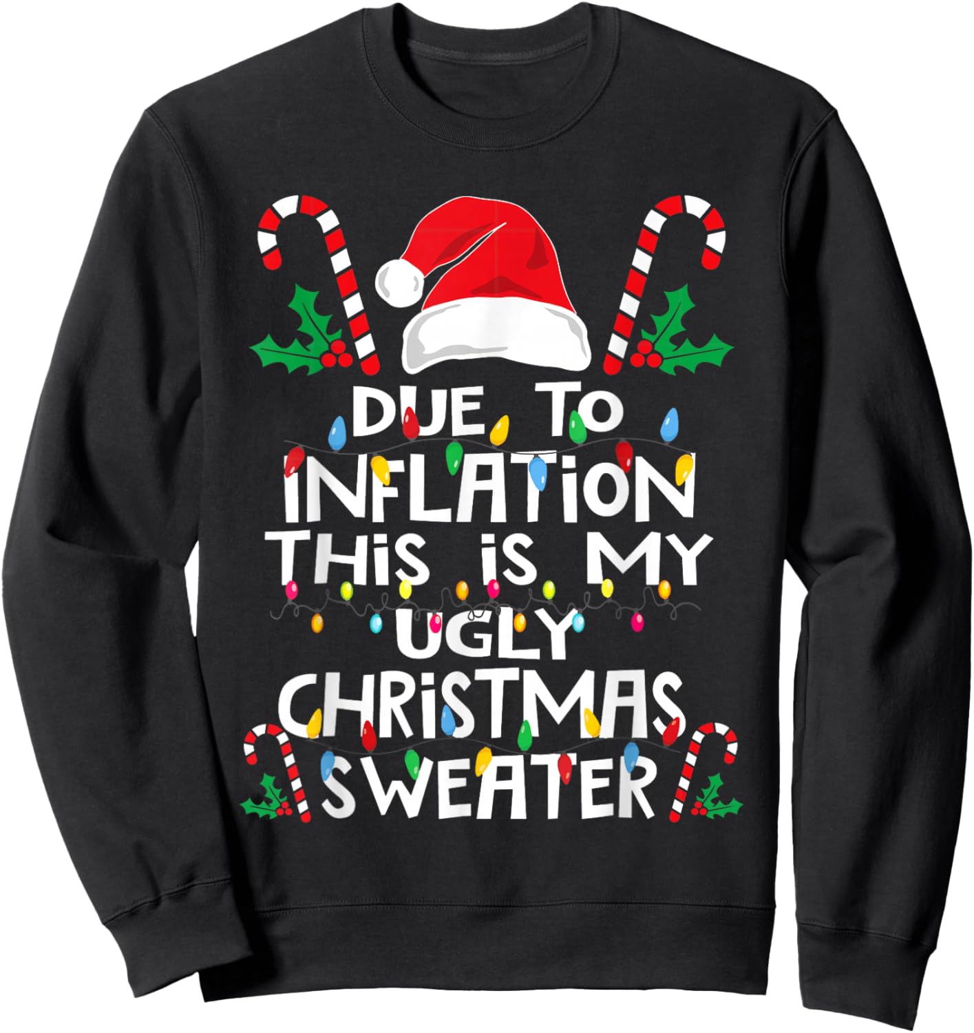 Due to Inflation This is My Ugly Sweater Family Christmas Sweatshirt - Sweatshirt | Black