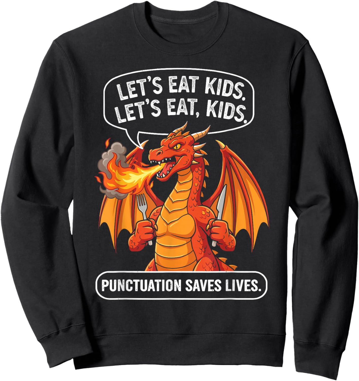 Funny Dragon Let's Eat Kids Commas Saves Lives Grammar Humor Sweatshirt - Sweatshirt | Black
