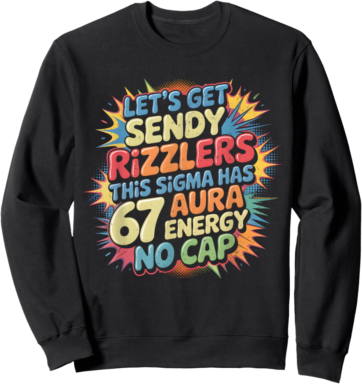 Let’s Get Sendy Rizzlers 67 Aura Meme Design Sweatshirt - Sweatshirt | Black
