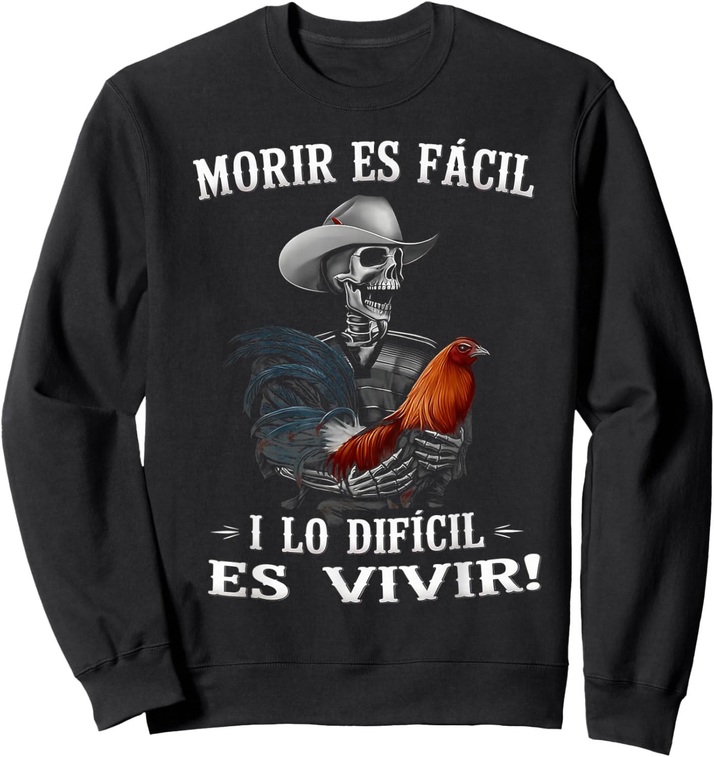 Morir ES Facil O Lo Difícil ES Vivir Skull Cowboy Sweatshirt - Sweatshirt | Black