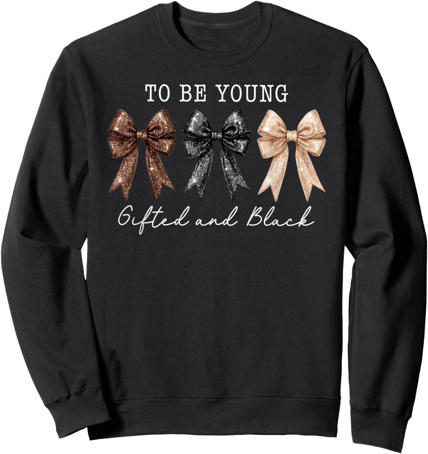 to Be Young Gifted & Black Coquette Bow Black History Month Sweatshirt - Sweatshirt | Black