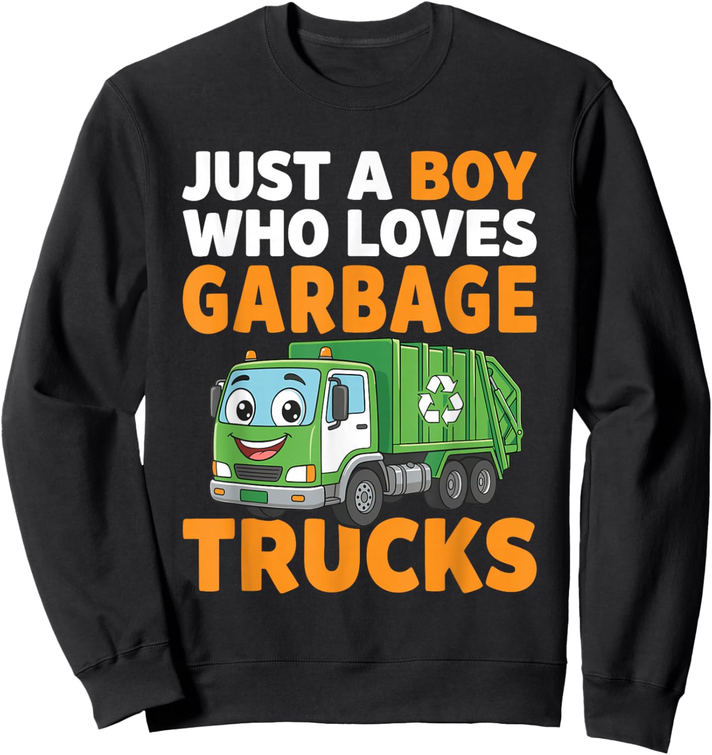 Just A Boy Who Loves Garbage Trucks Trash Truck Sweatshirt - Sweatshirt | Black