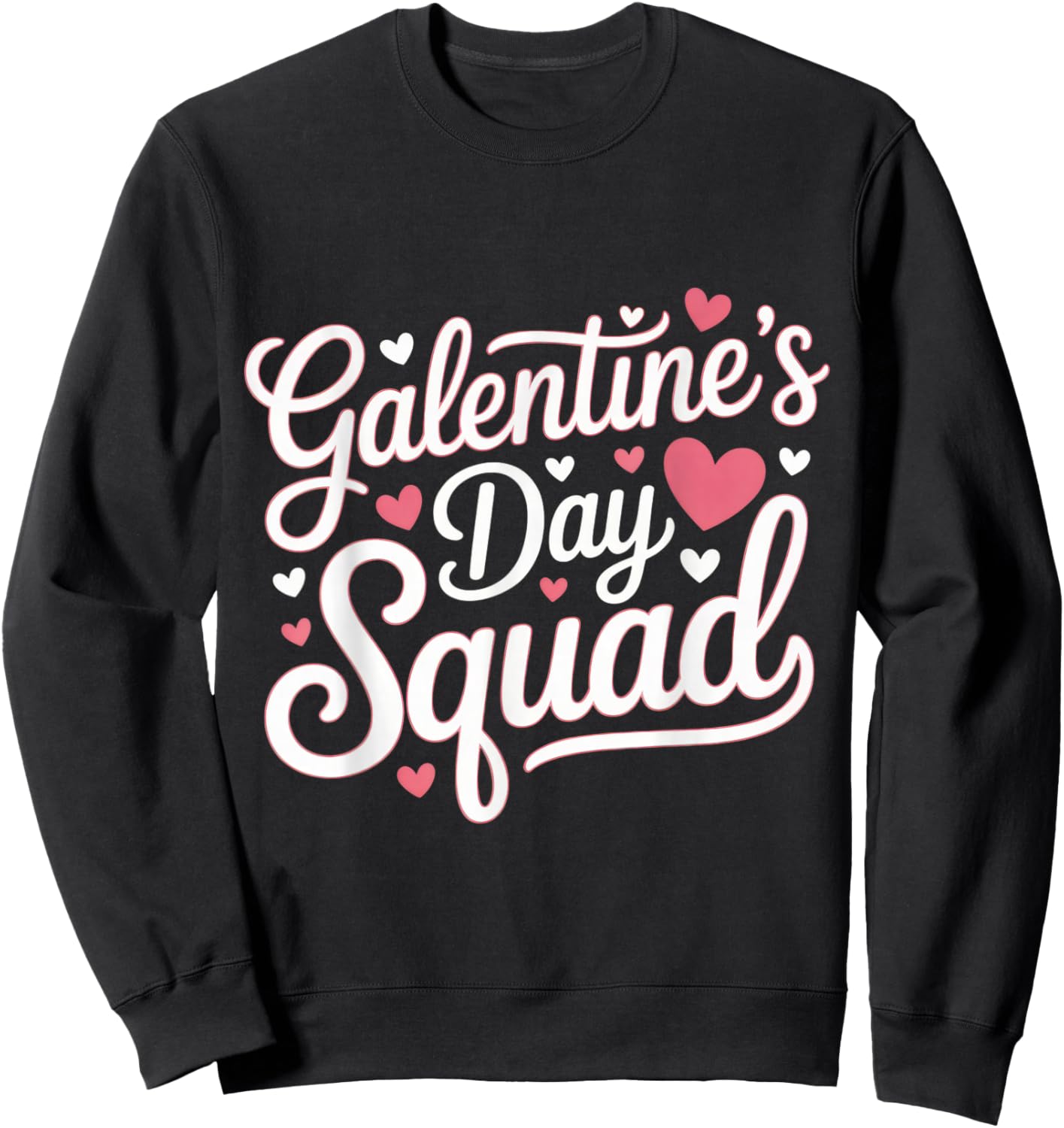 Galentine's Day Squad for Friends Festive Ladies Valentine's Sweatshirt - Sweatshirt | Black