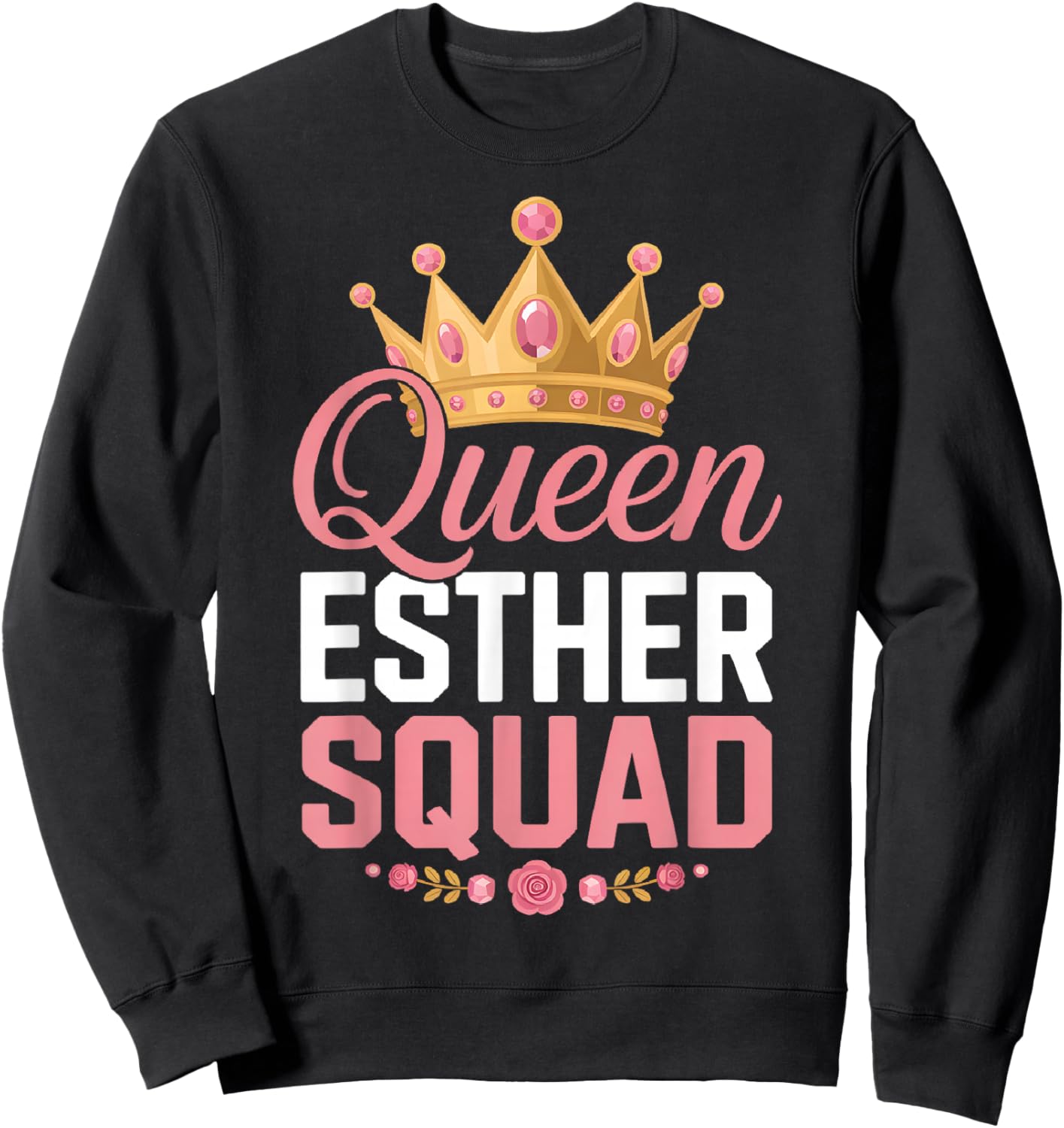 Queen Esther Squad Purim Costume Royal Crown Jewish Holiday Sweatshirt - Sweatshirt | Black