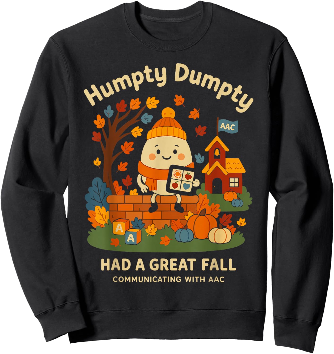 Humpty Dumpty Had A Great Fall AAC Awareness Speech Therapy Sweatshirt - Sweatshirt | Black