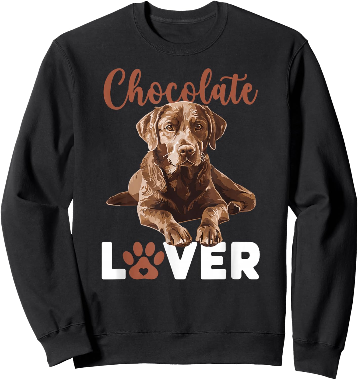 Chocolate Labrador Lover Chocolate Lab Owner Sweatshirt - Sweatshirt | Black