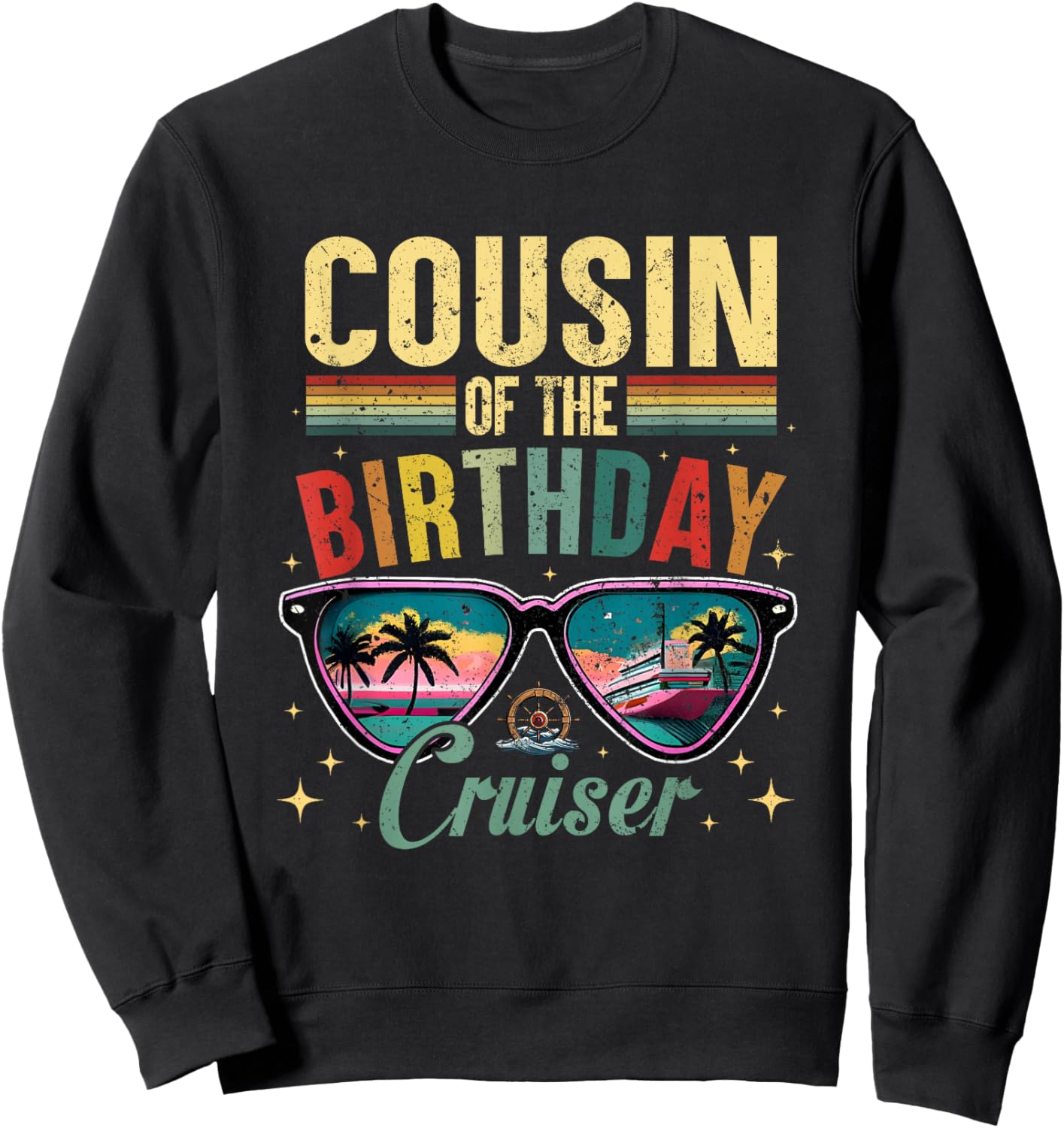 Cousin of The Birthday Cruiser Sunglasses Cruise Vintage Sweatshirt - Sweatshirt | Black