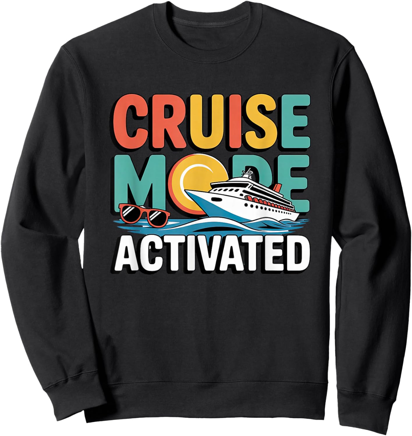 Cruise Mode Activated Vacation Travel Design Sweatshirt - Sweatshirt | Black