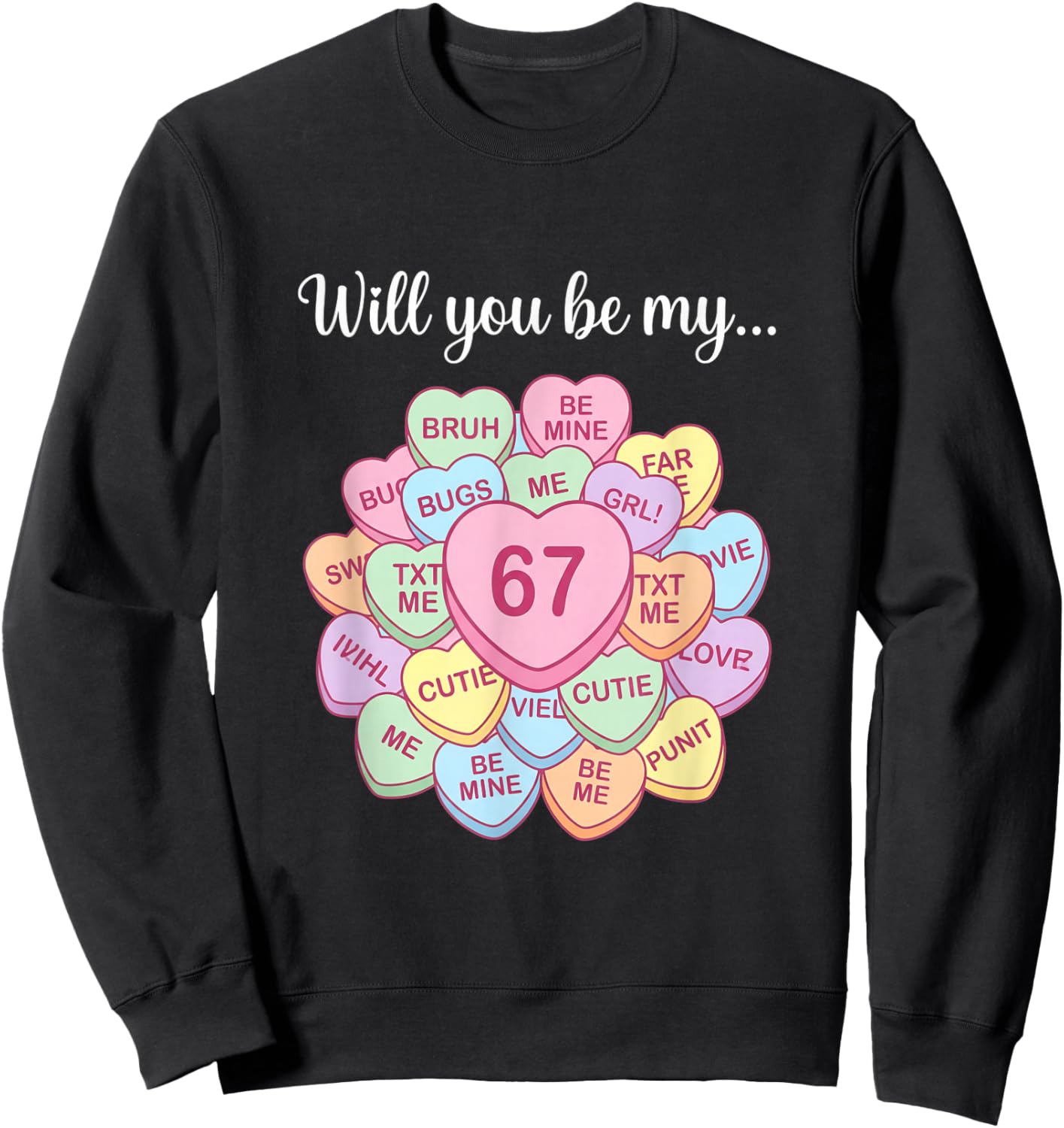 Will You Be My 6 7 Six Seven Meme Valentine Sweatshirt - Sweatshirt | Black
