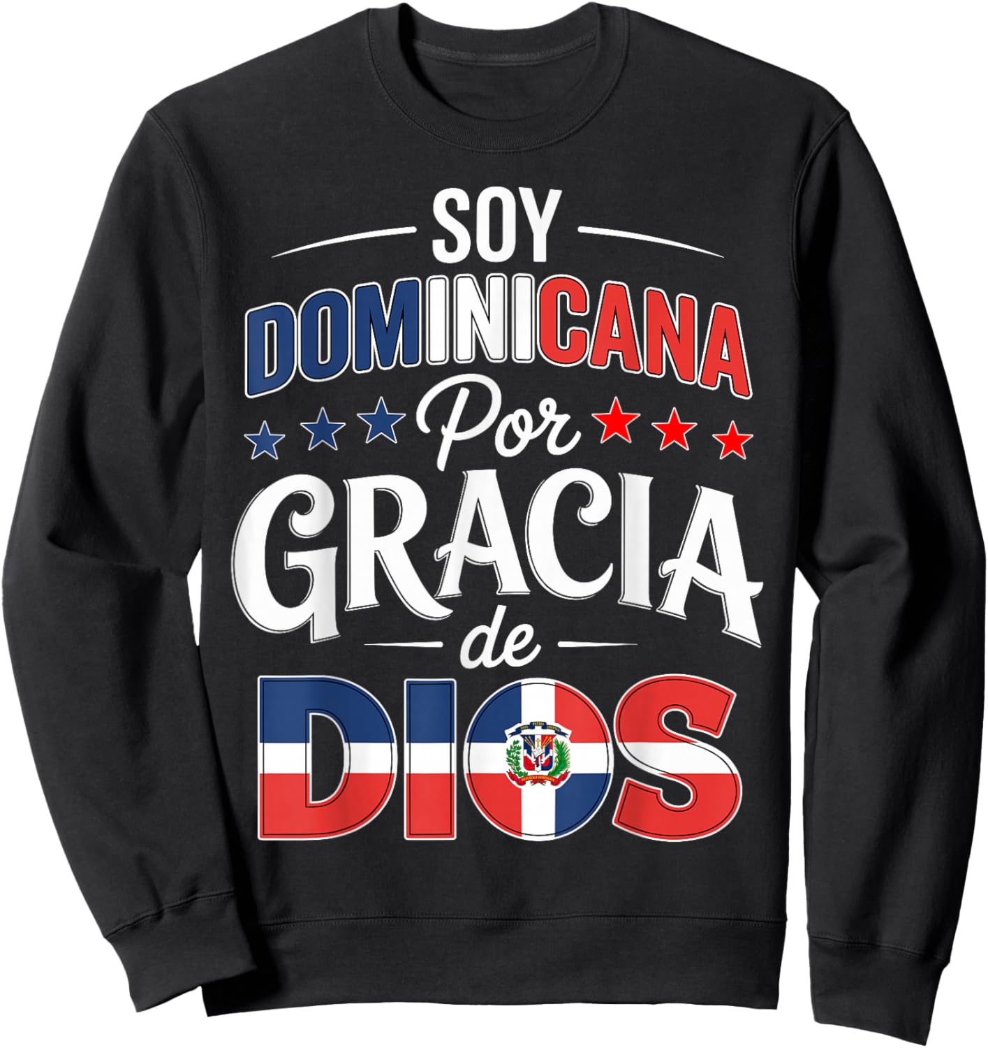 Soy Dominicana Gracia De Dios Republica Dominicana Flag Sweatshirt - Sweatshirt | Black