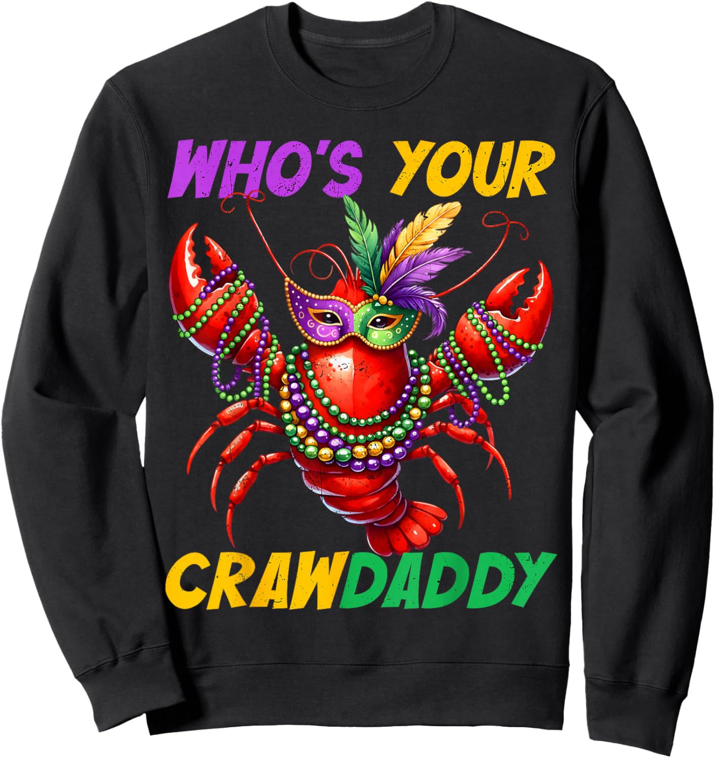 Whos Your Crawdaddy Crawfish Beads Funny Men Women Carnival Sweatshirt - Sweatshirt | Black