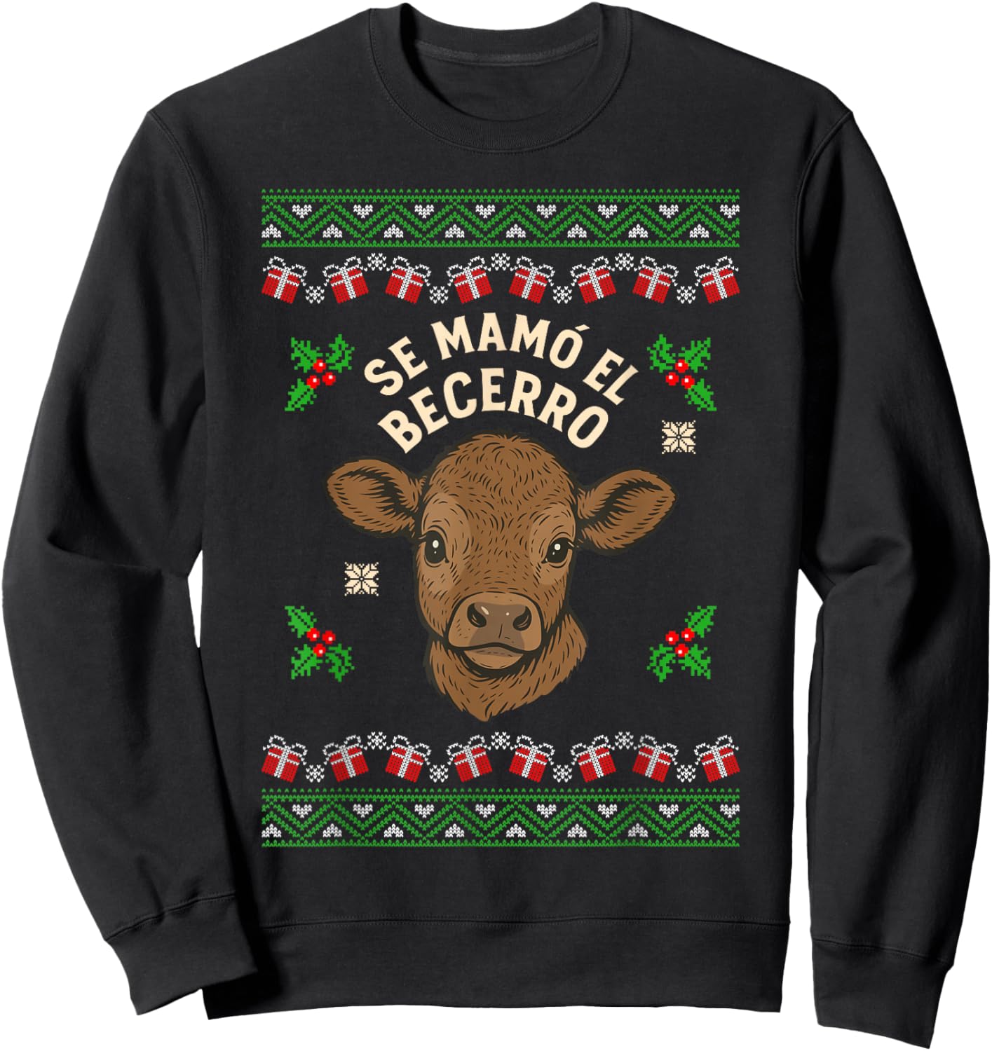 Se Mamó El Becerro Funny Calf Spanish Slang Ugly Christmas Sweatshirt - Sweatshirt | Black