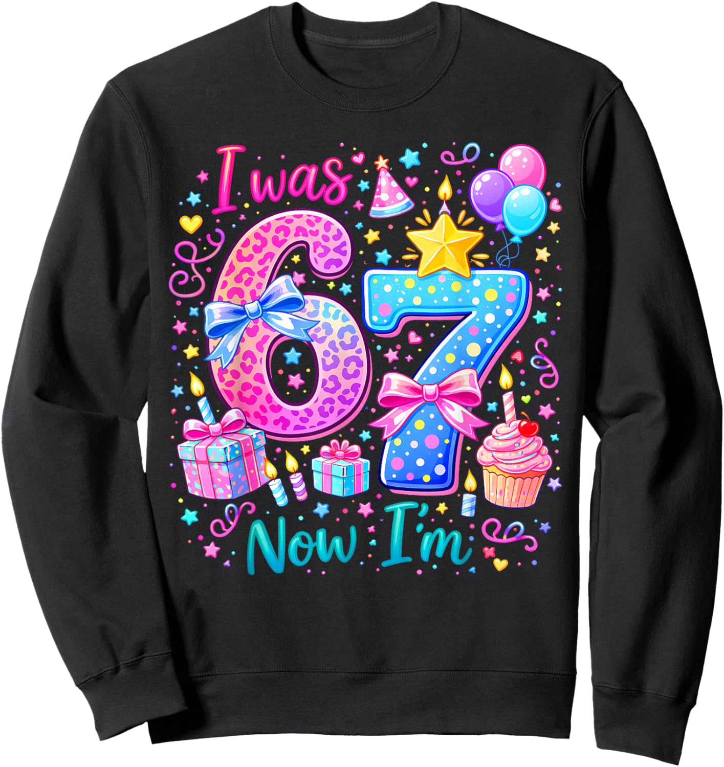 7 Years Old Birthday I was 6 Now I'm 7 6 7 Funny Kids Girls Sweatshirt - Sweatshirt | Black