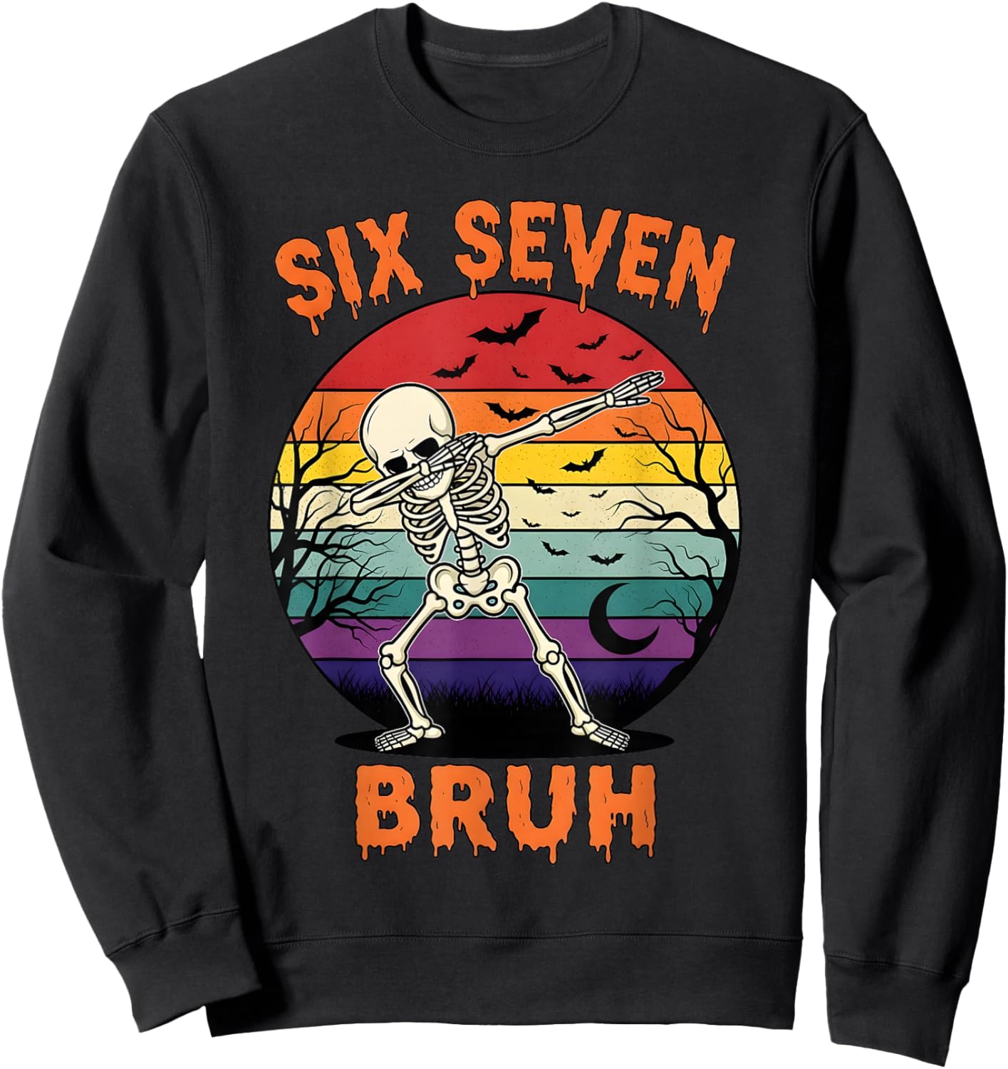 67 Halloween Meme Six Seve Skeleton Numbers Funny Bruh Sweatshirt - Sweatshirt | Black