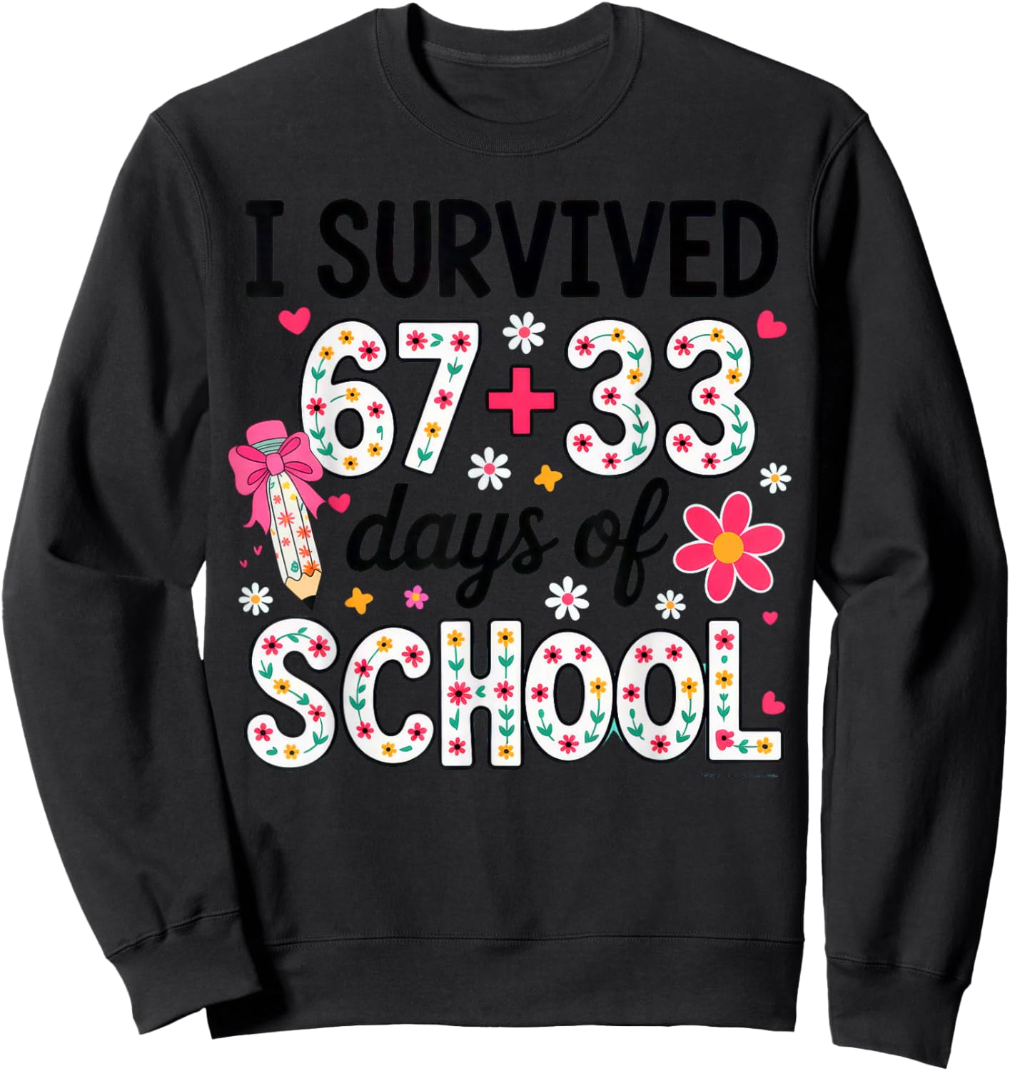 I Survived 67+33 Day of School Teacher 100 Days of School Sweatshirt - Sweatshirt | Black