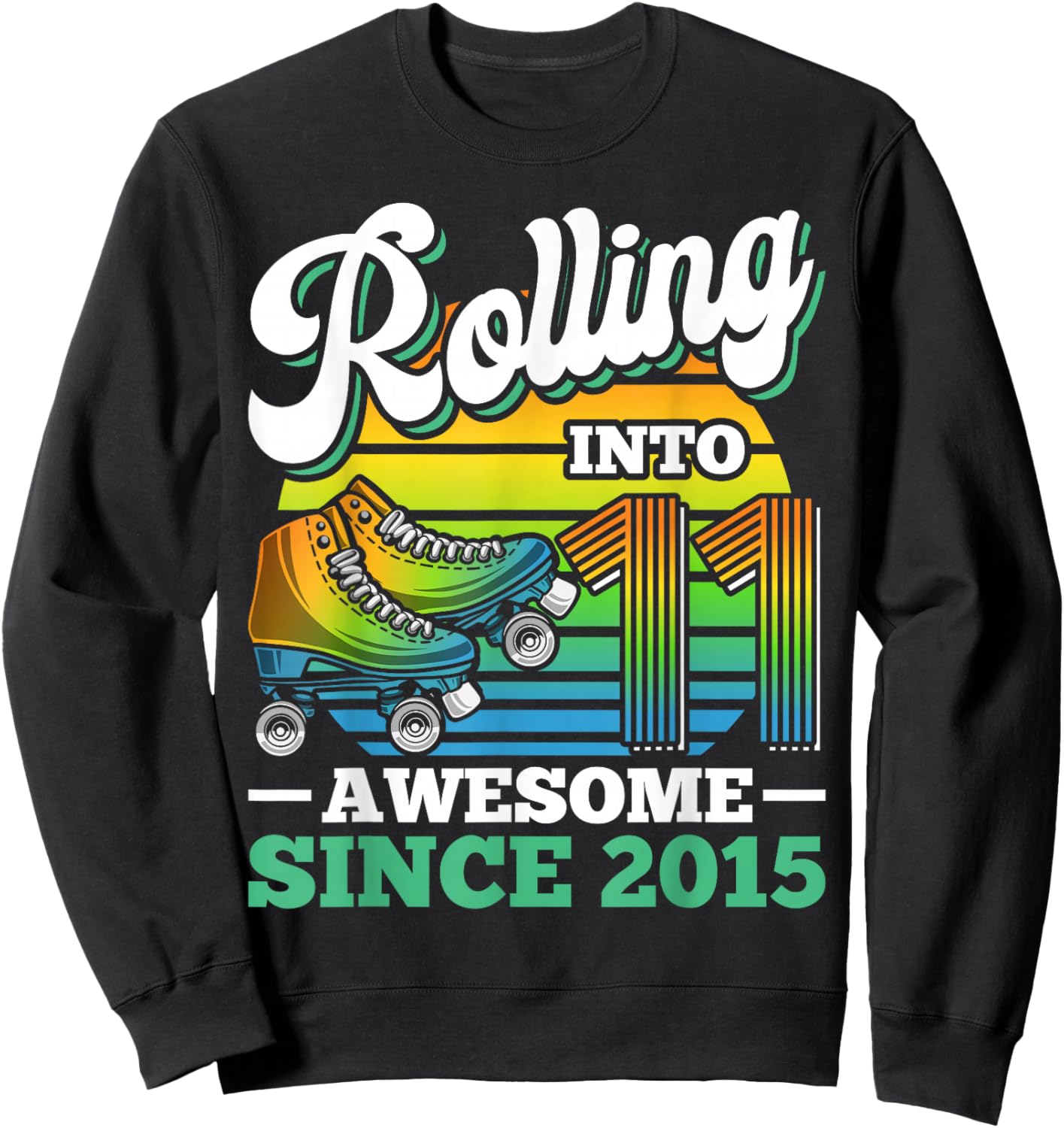 Rolling Into 11 Roller Skating Birthday Party 11th Birthday Sweatshirt - Sweatshirt | Black