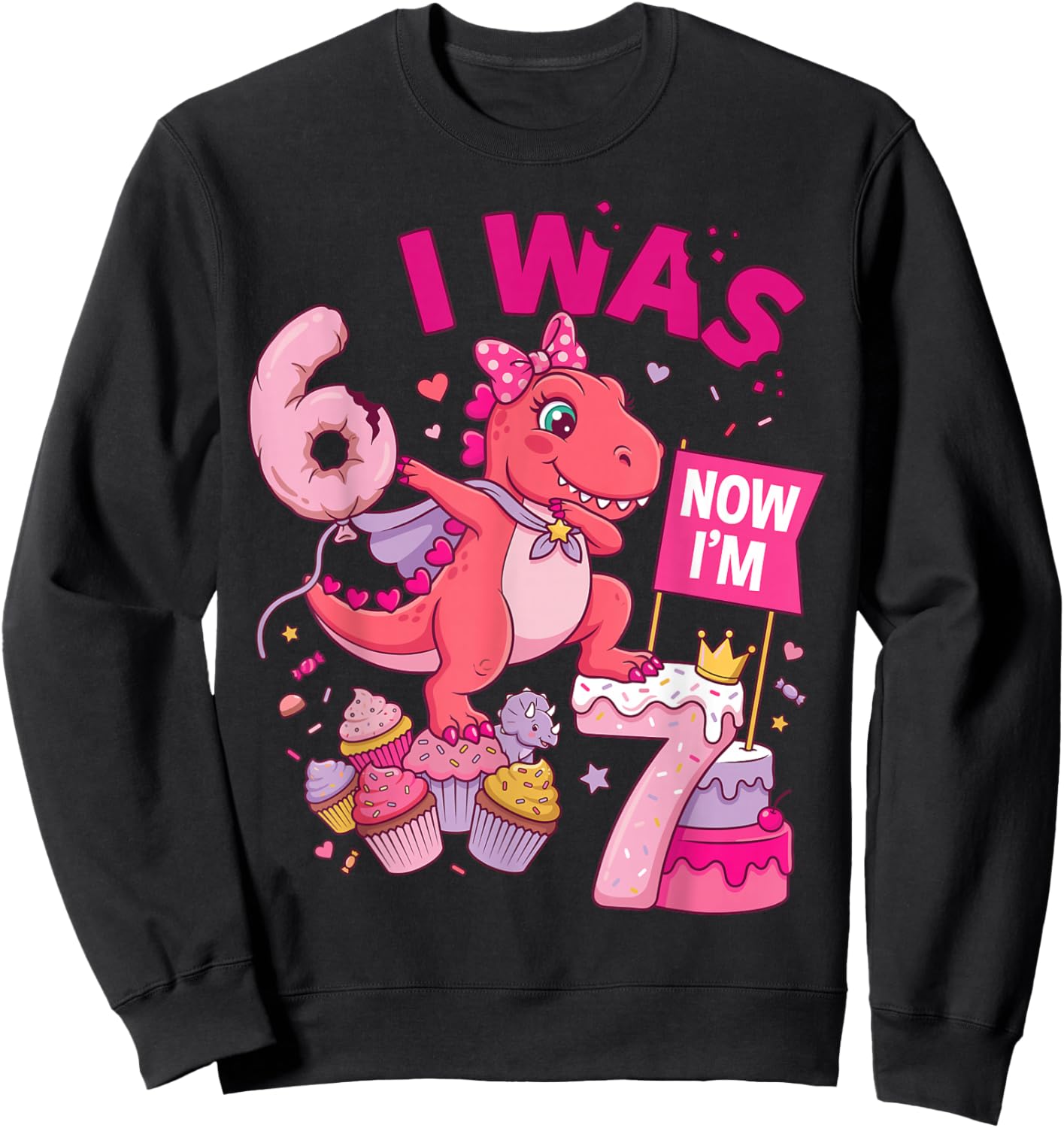 I was 6 Now I'm 7 T-Rex Girl 6 7 Birthday Sweatshirt - Sweatshirt | Black