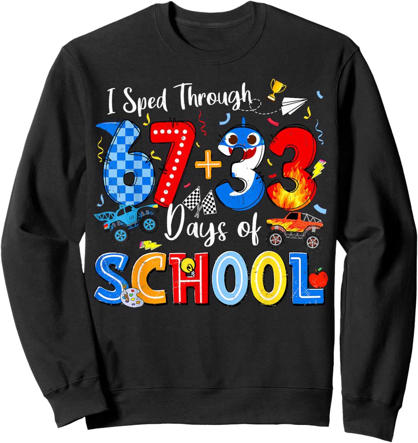 I Sped Through 67 33 Days of School Funny Boys Kid 100th Day Sweatshirt - Sweatshirt | Black