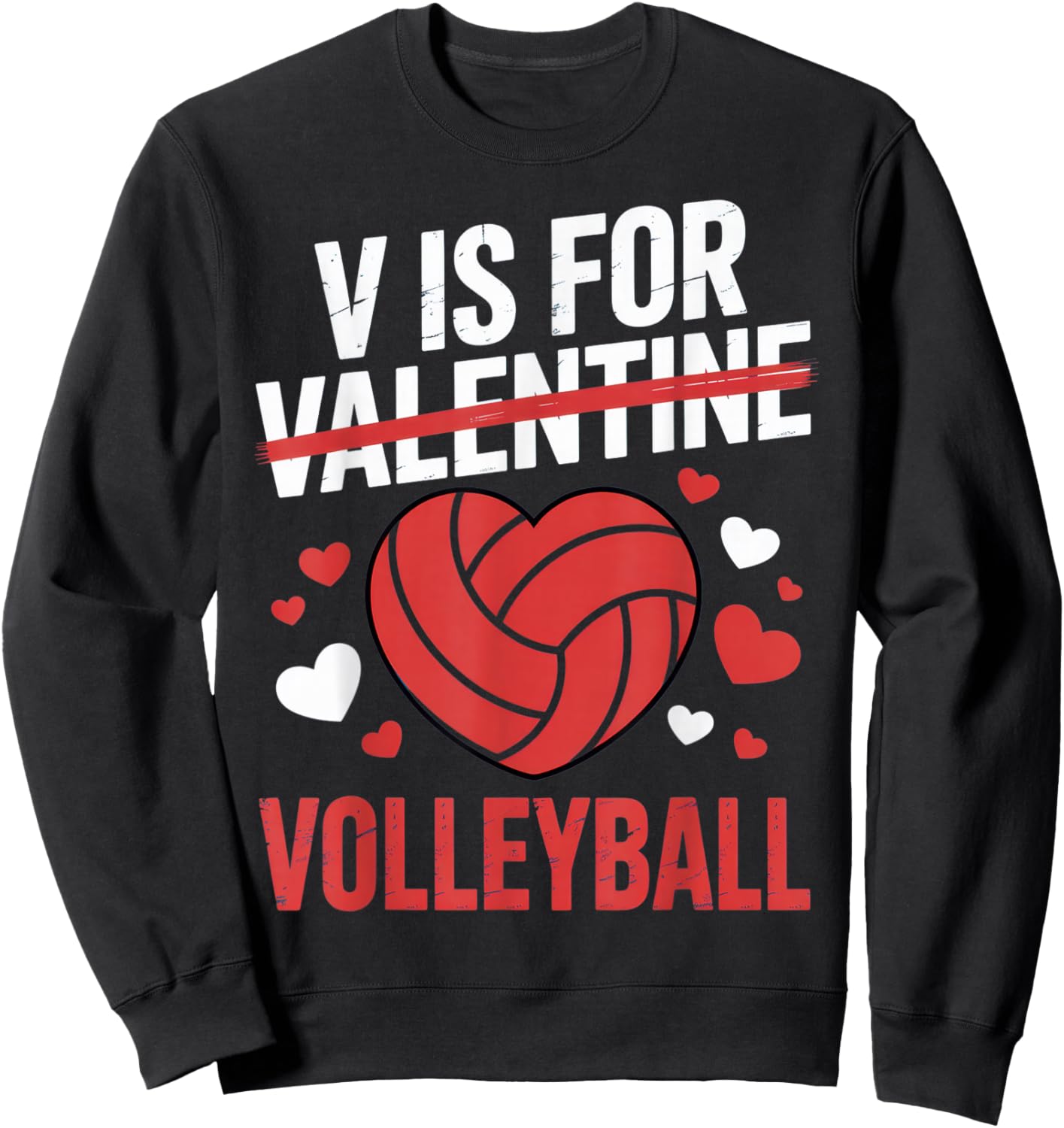 V is for Volleyball Funny Sport Lovers Valentine Alternative Sweatshirt - Sweatshirt | Black