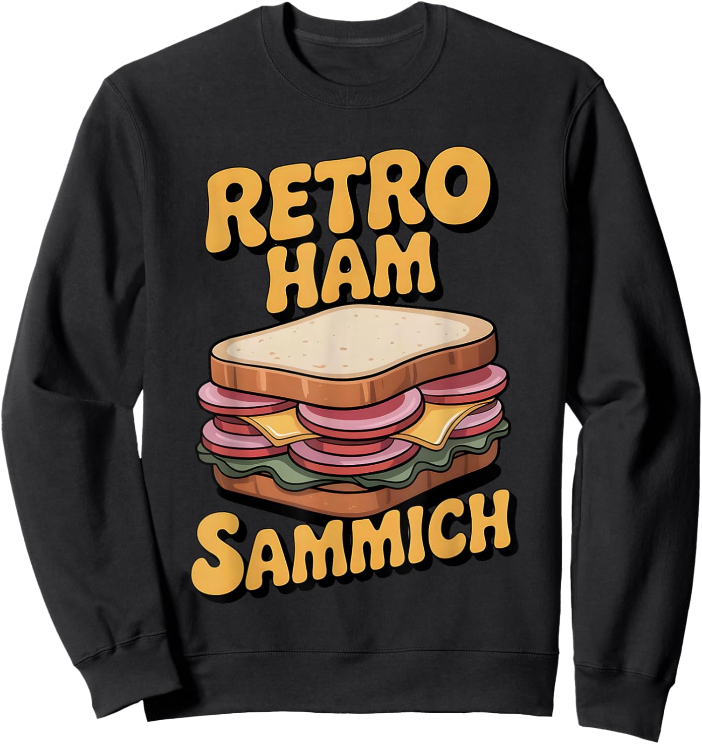 Retro Ham Sammich Funny Food Humor Vintage Deli Lovers Sweatshirt - Sweatshirt | Black