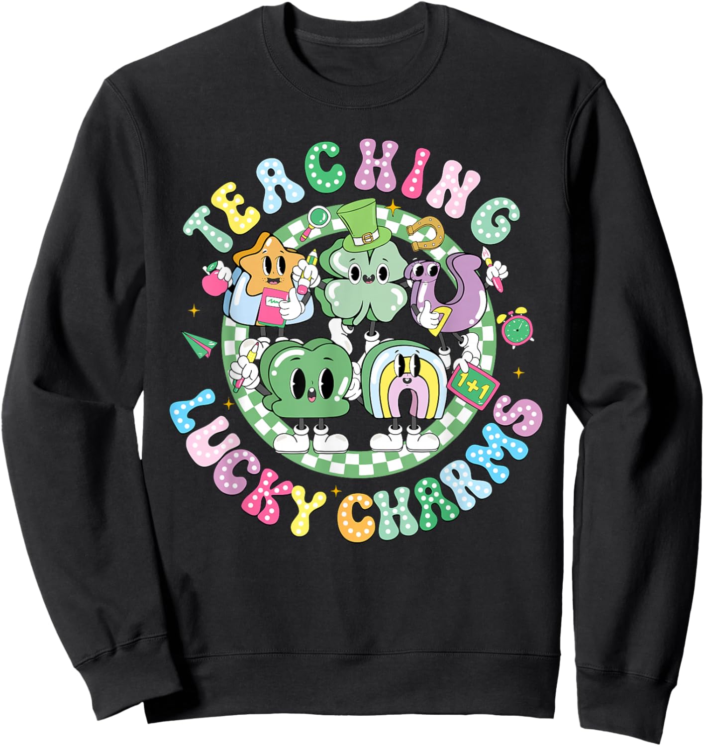 Teaching Lucky Charms Teacher Shamrock St. Patrick's Day Sweatshirt - Sweatshirt | Black