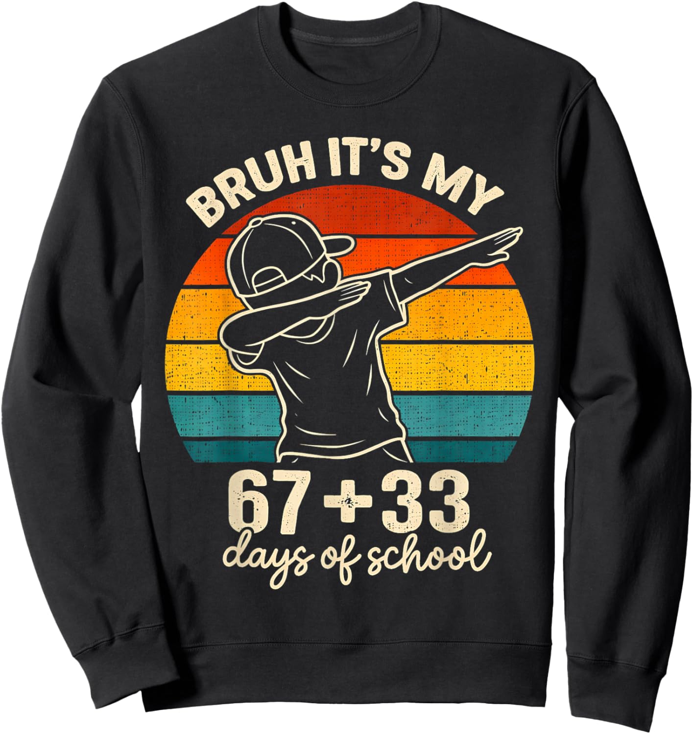 Bruh Its My 67 33 Days of School Boys 100th Day 67 Meme Kids Sweatshirt - Sweatshirt | Black