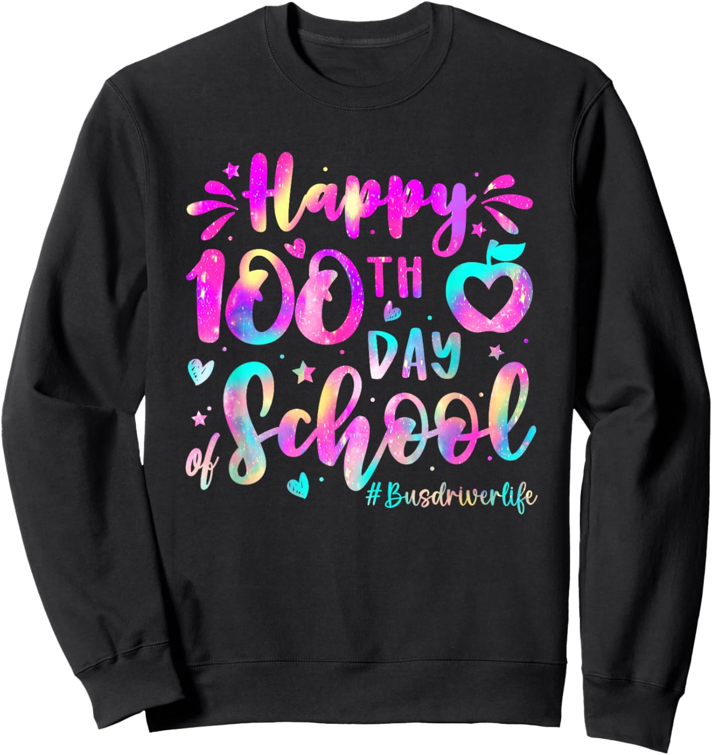 Happy 100th Days of School Apple Bus Driver Life Sweatshirt - Sweatshirt | Black
