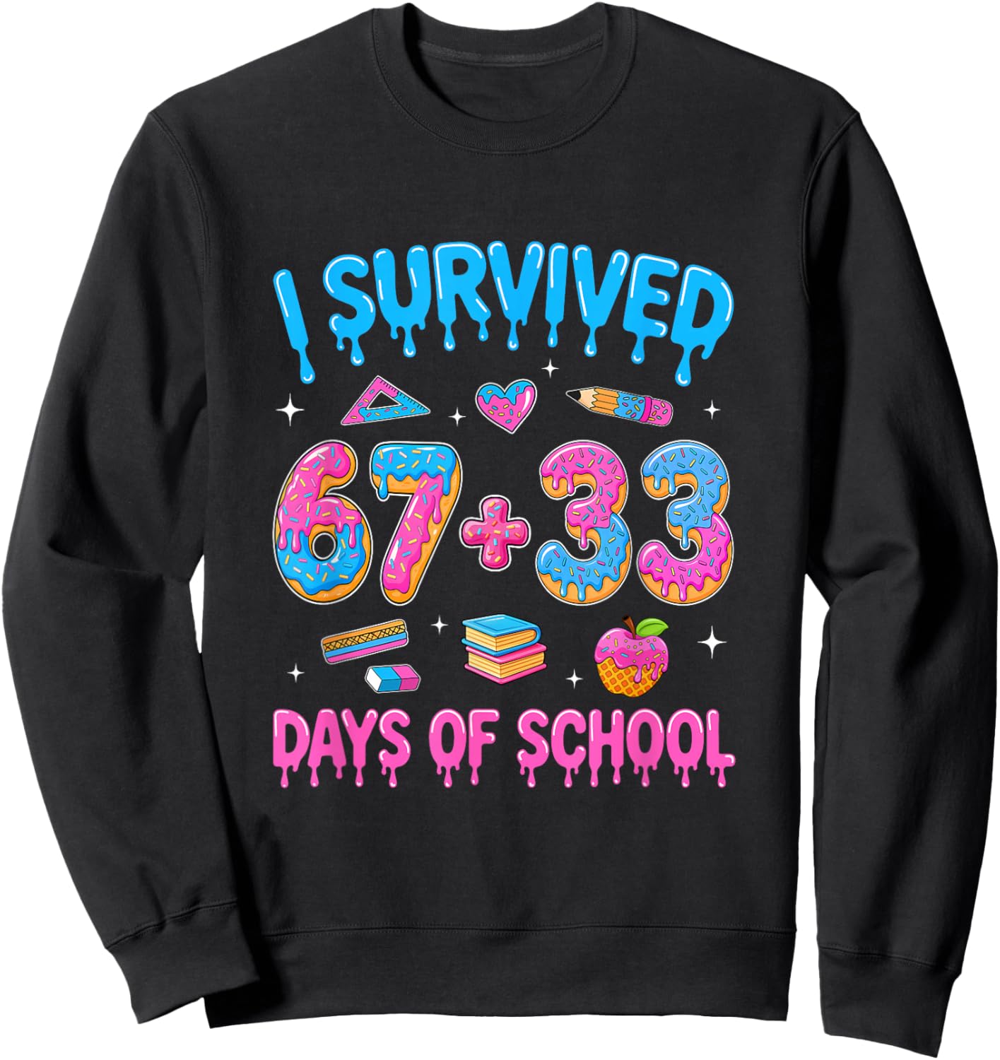 I Survived 100 Days of School I Survived 67 Days 6 7 Meme Sweatshirt - Sweatshirt | Black